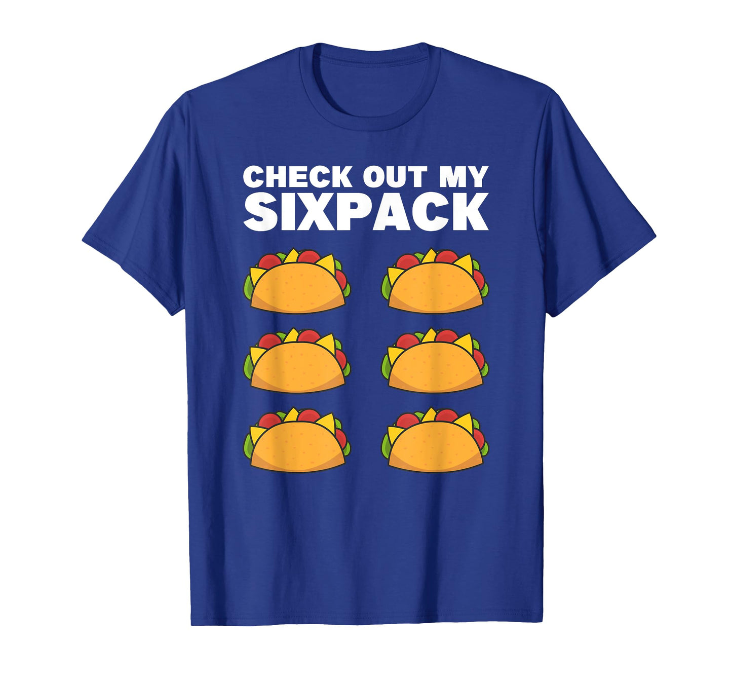 Taco Six Pack Fun Mexican Fitness Gym T-Shirt