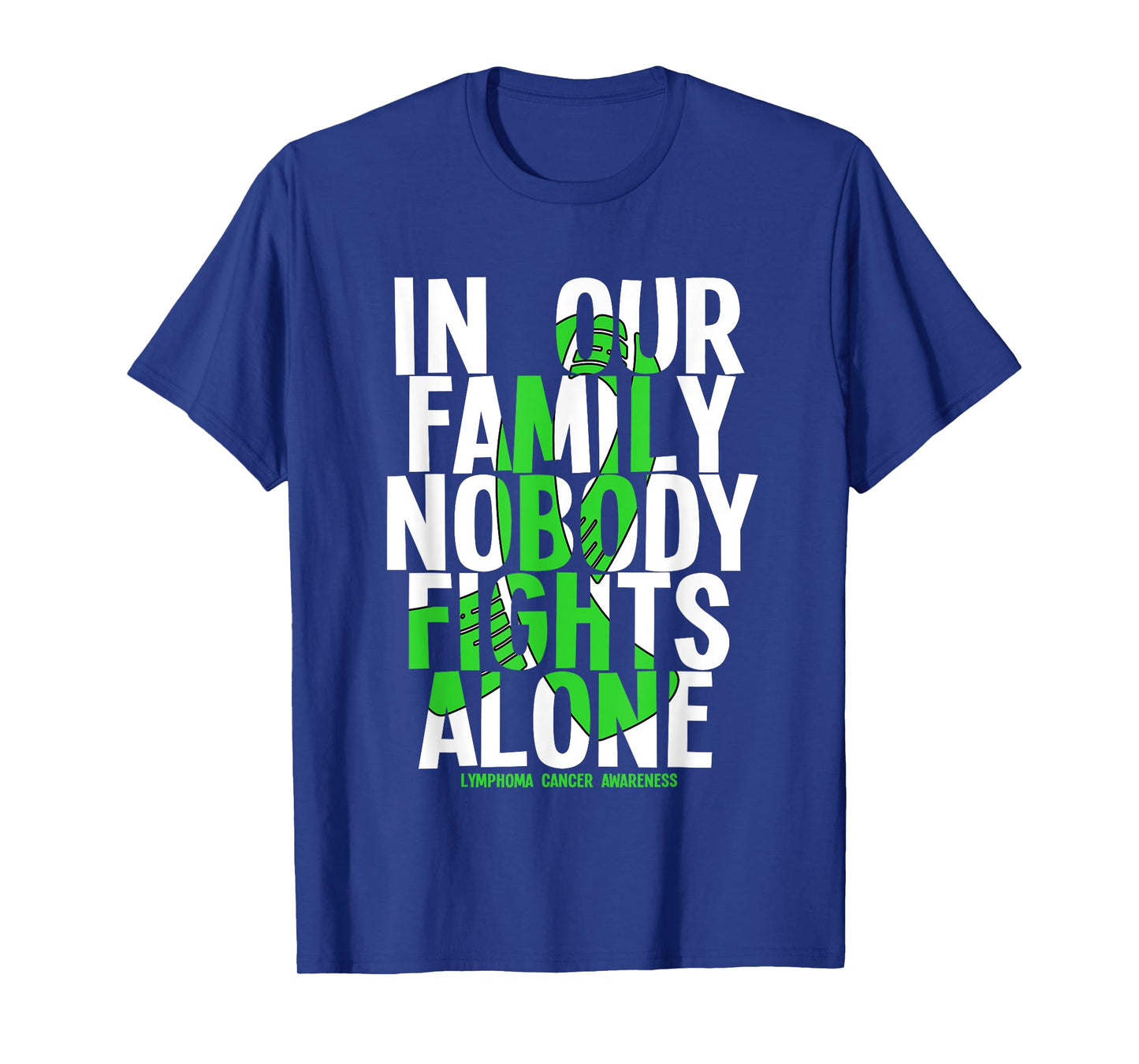 In Our Family Nobody Fights Alone Lymphoma Cancer Awareness T-Shirt