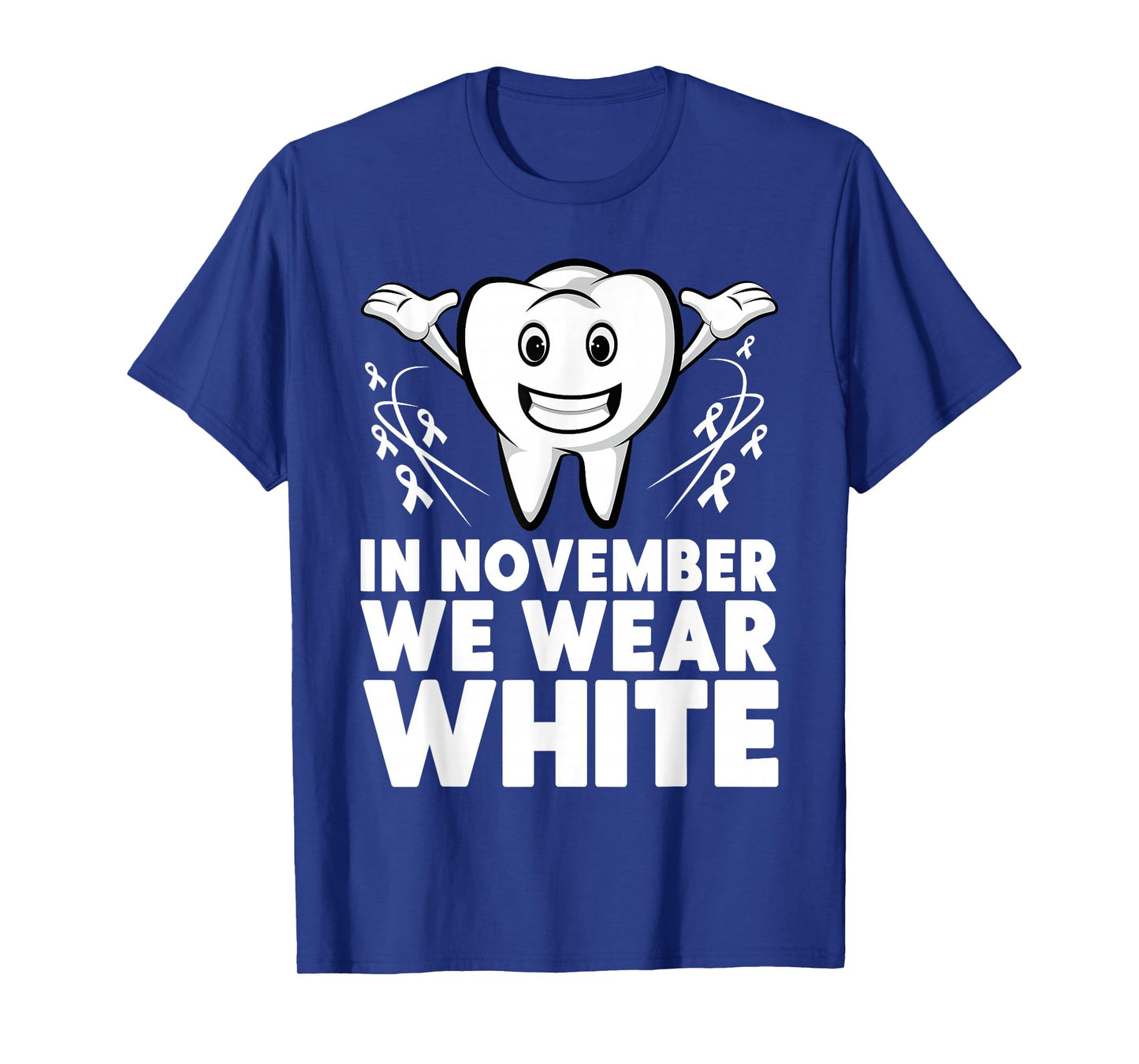 Tooth In November we Wear White Lung Cancer Dentist Dental T-Shirt