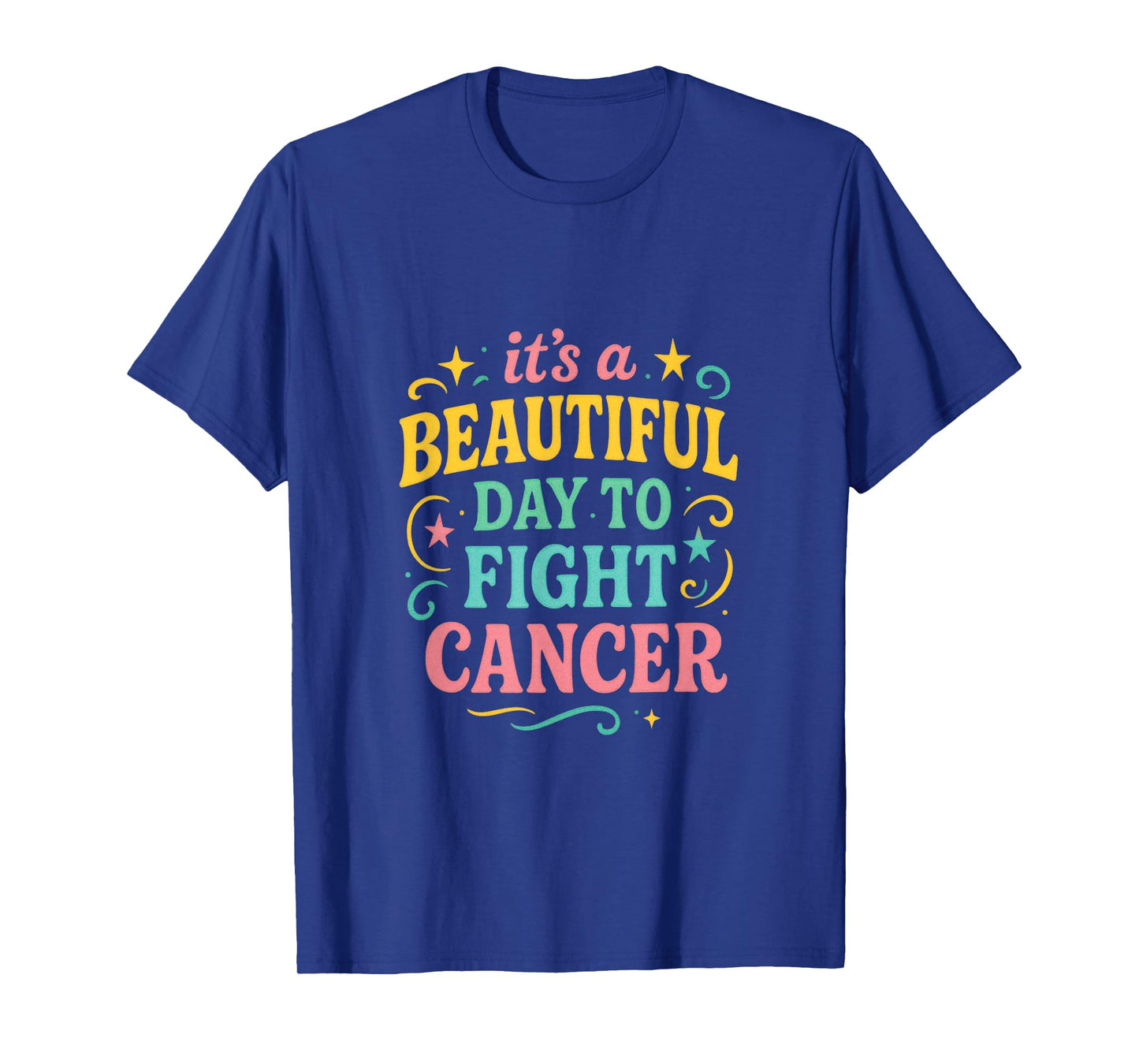 It's a Beautiful Day to Fight Cancer - Survivor Support T-Shirt