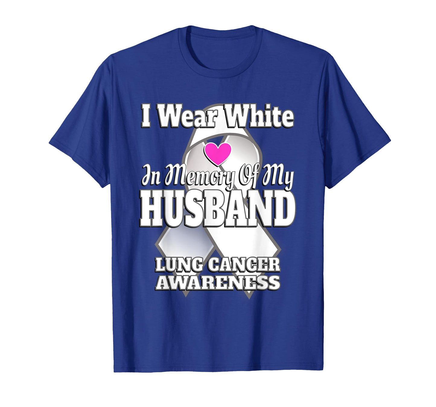I Wear White In Memory Of My Husband Lung Cancer Awareness T-Shirt