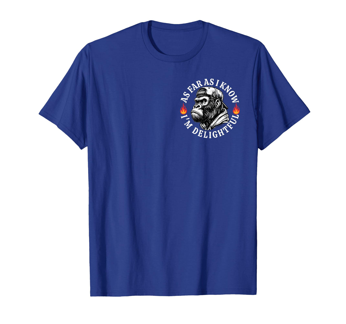 (2 Sided) As Far As I Know I'm Delightful Funny Monkey Quote T-Shirt