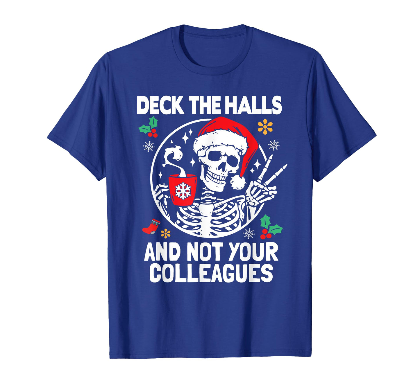 Funny Skeleton Deck The Halls Holiday Office Christmas Humor T-Shirt