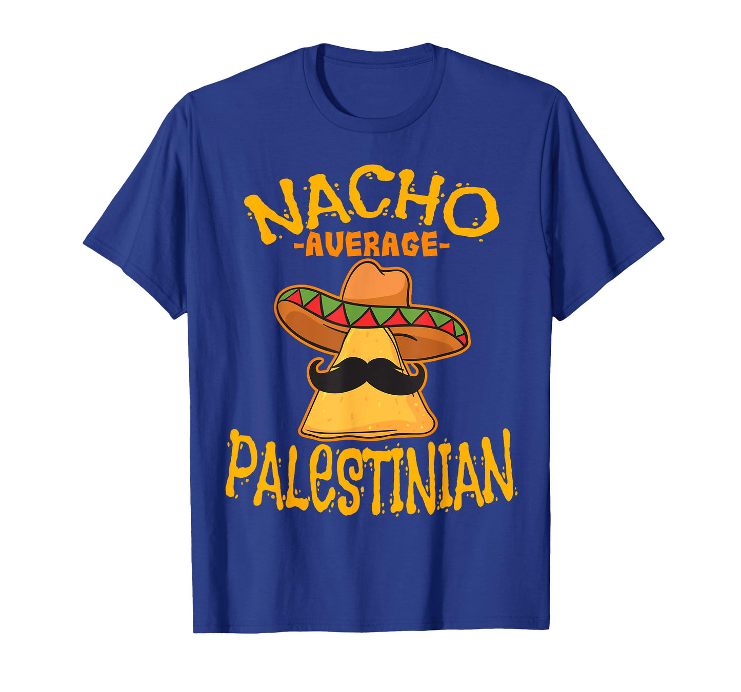 Nacho Average Palestinian Heritage State of Palestine Roots T-Shirt
