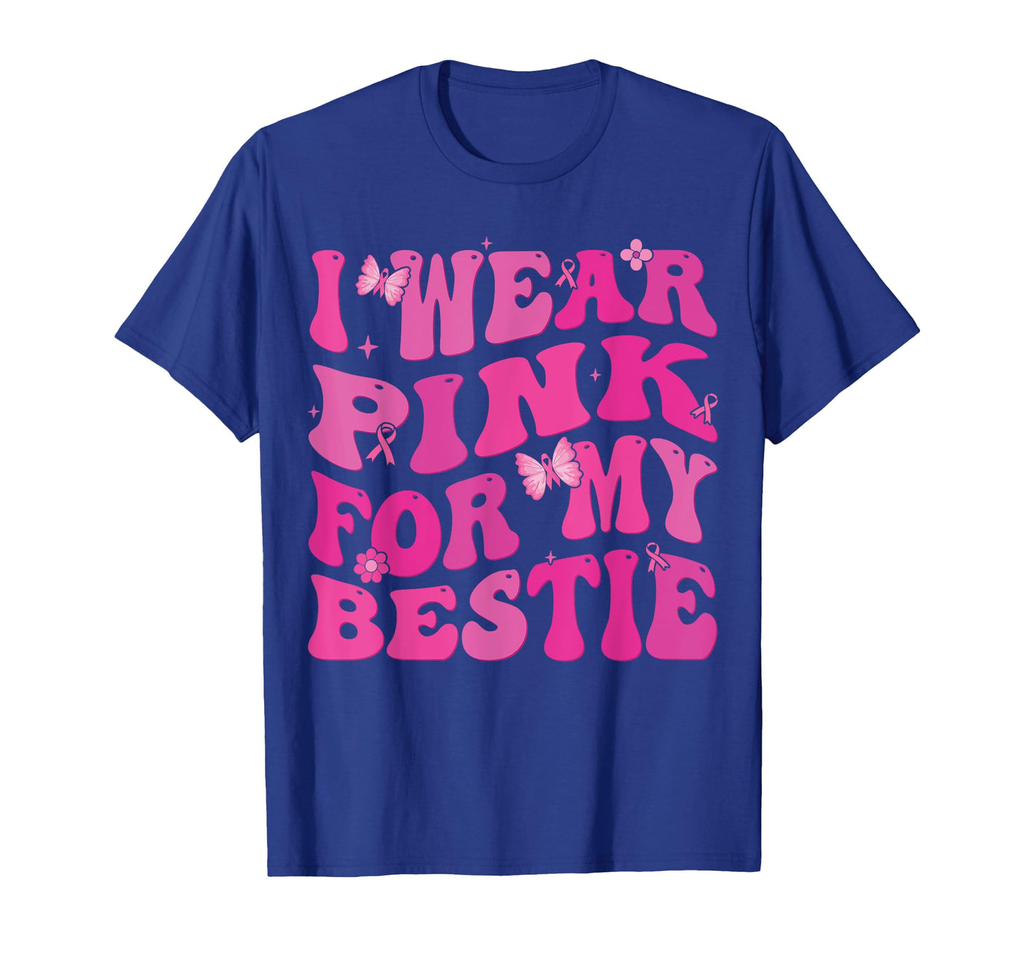 I Wear Pink Ribbon For my Bestie Breast Cancer Awareness T-Shirt