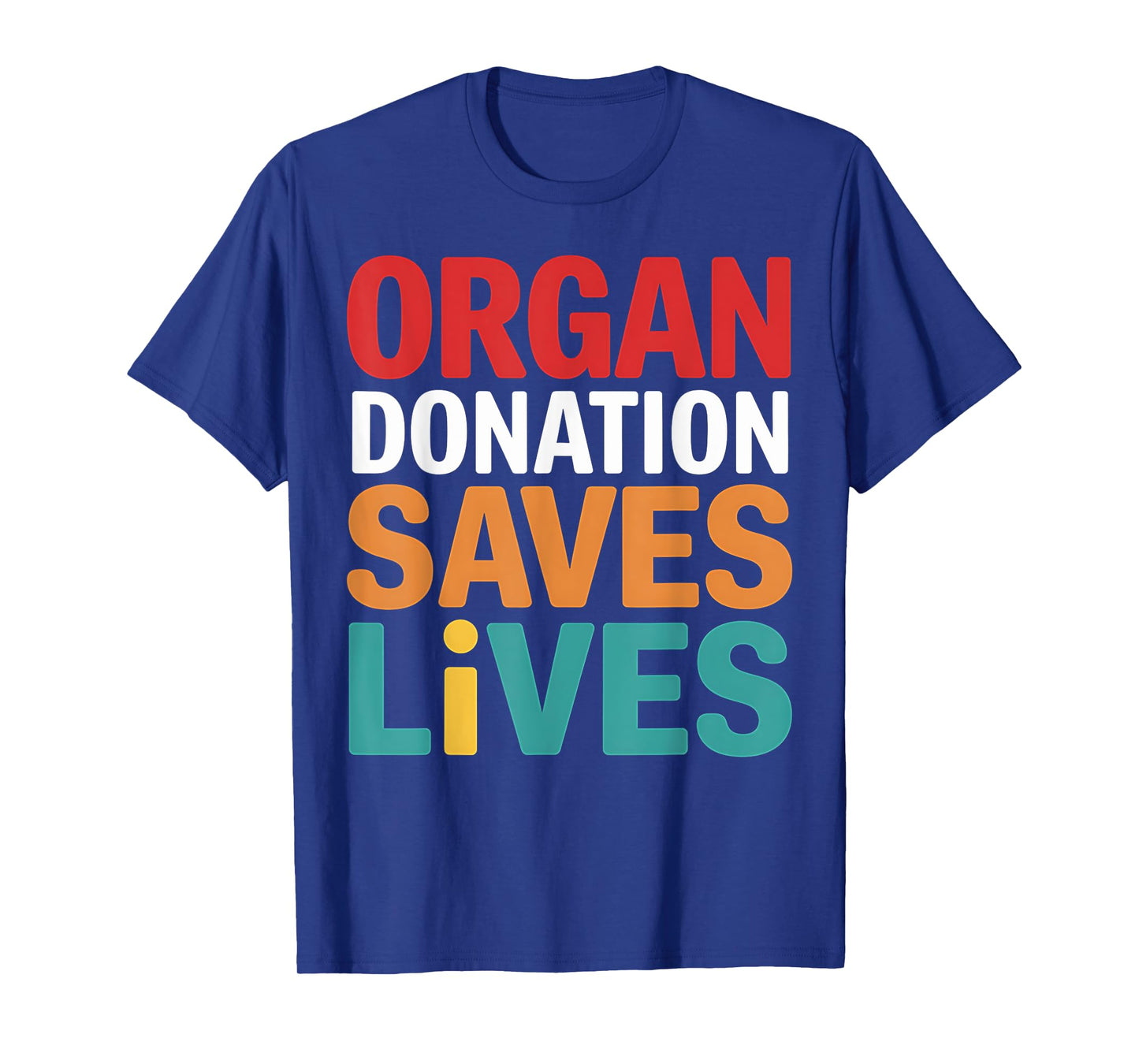Organ Donation Saves Lives Donor Awareness Transplant T-Shirt