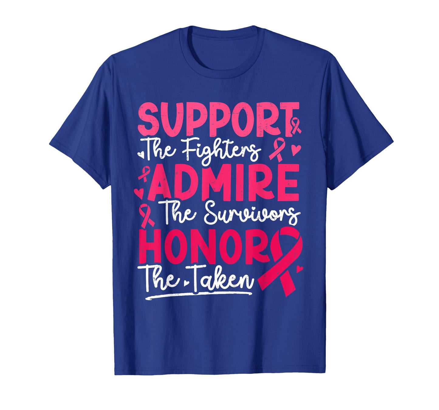 Support Fighters Admire Survivors Breast Cancer Awarenes T-Shirt