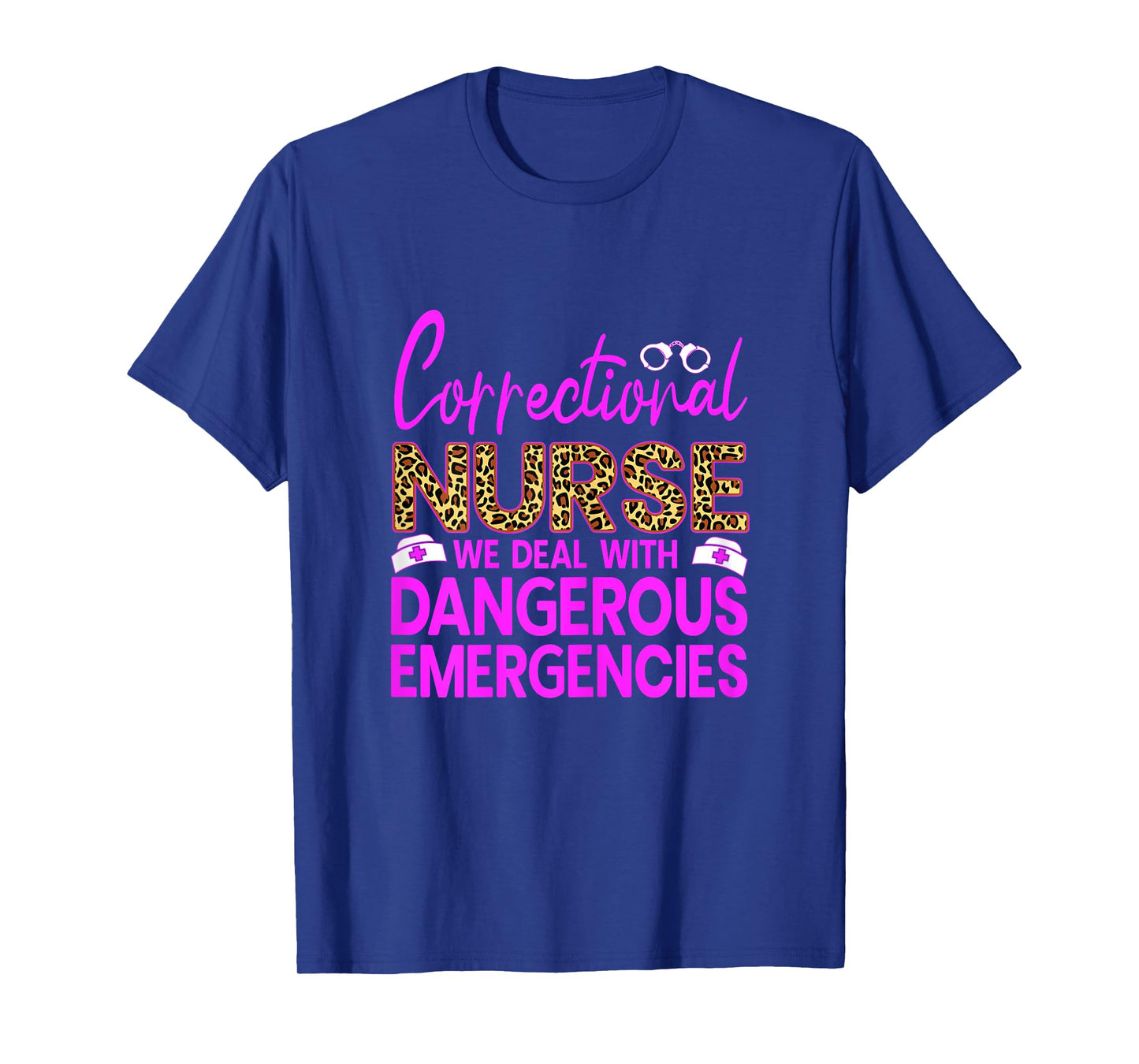 Funny Correctional Nursing We Deal With Dangerous Nurse RN T-Shirt