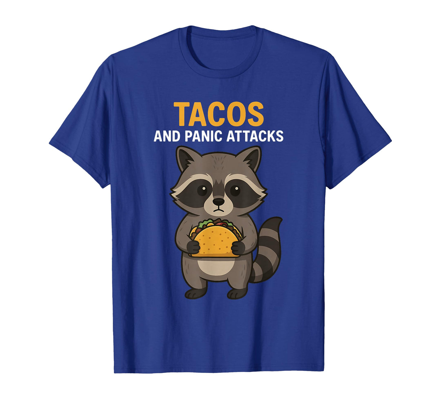 Tacos and Panic Attacks Raccoon Trash Panda Funny Mood T-Shirt