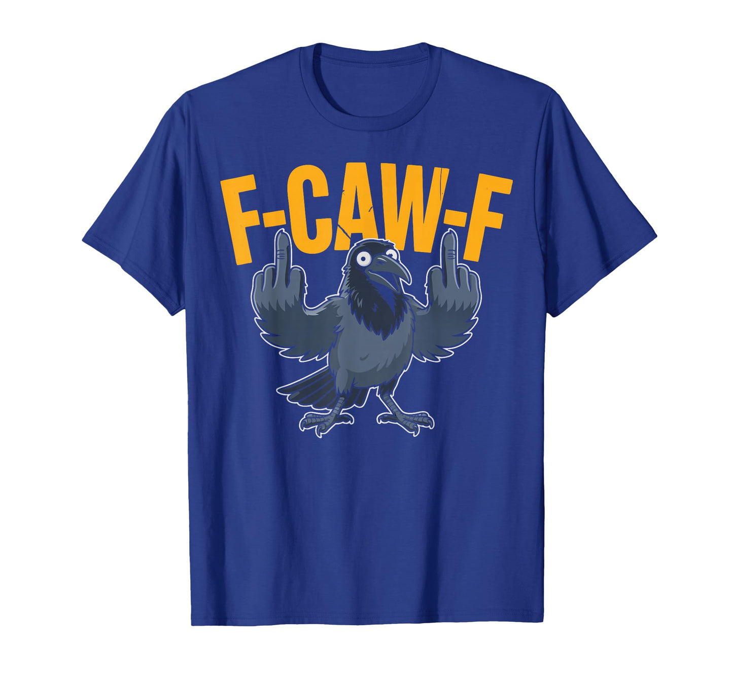 Meme F-CAW-F Joke Funny Crow Sarcastic Humor T-Shirt