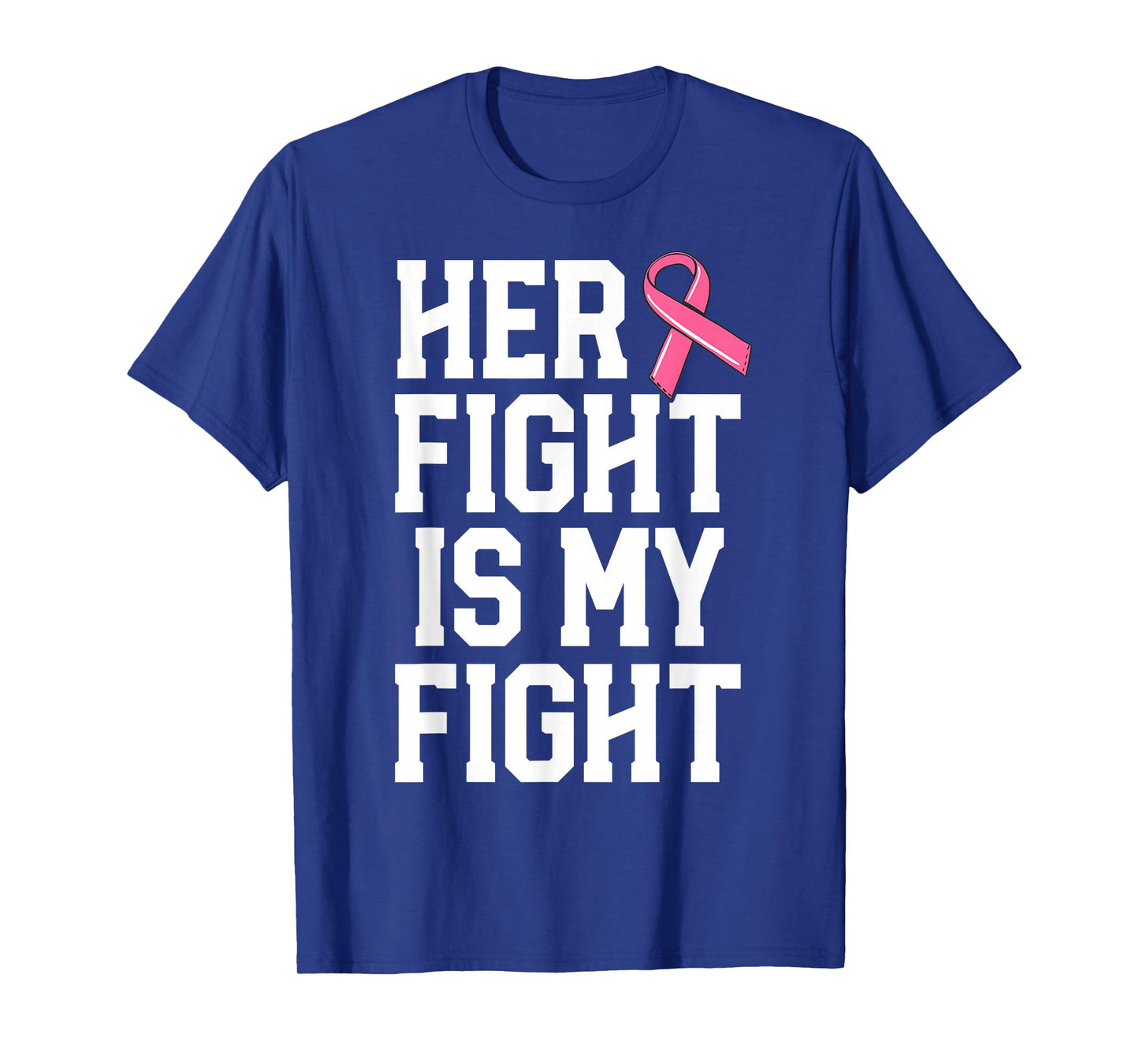 Her Fight Is My Fight Breast Cancer Shirt For Husband Men T-Shirt