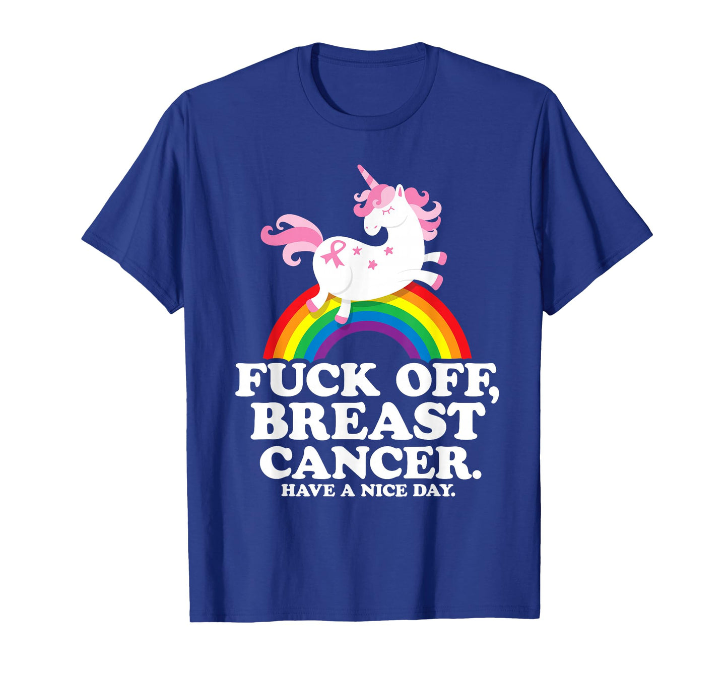 Fuck Off Breast Cancer Funny Quote with Unicorn and Rainbow T-Shirt