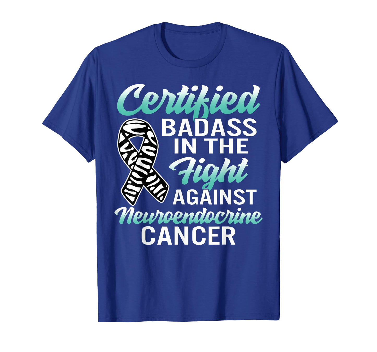 Badass Neuroendocrine Cancer Awareness NET Zebra Ribbon Gift T-Shirt