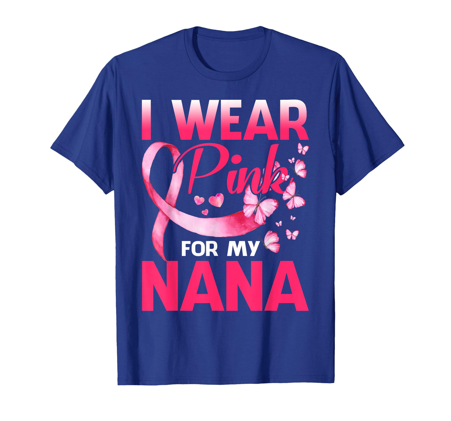 I Wear Pink For My Nana Breast Cancer Awareness Butterfly T-Shirt