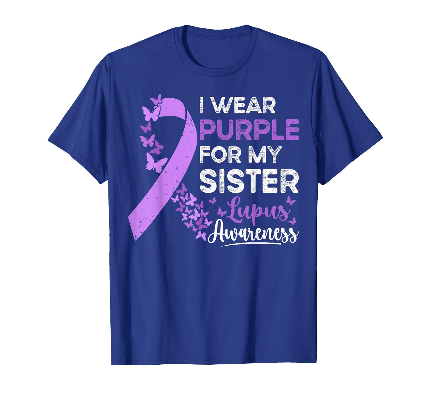 I Wear Purple For My Sister Lupus Awareness Lupus Warrior T-Shirt
