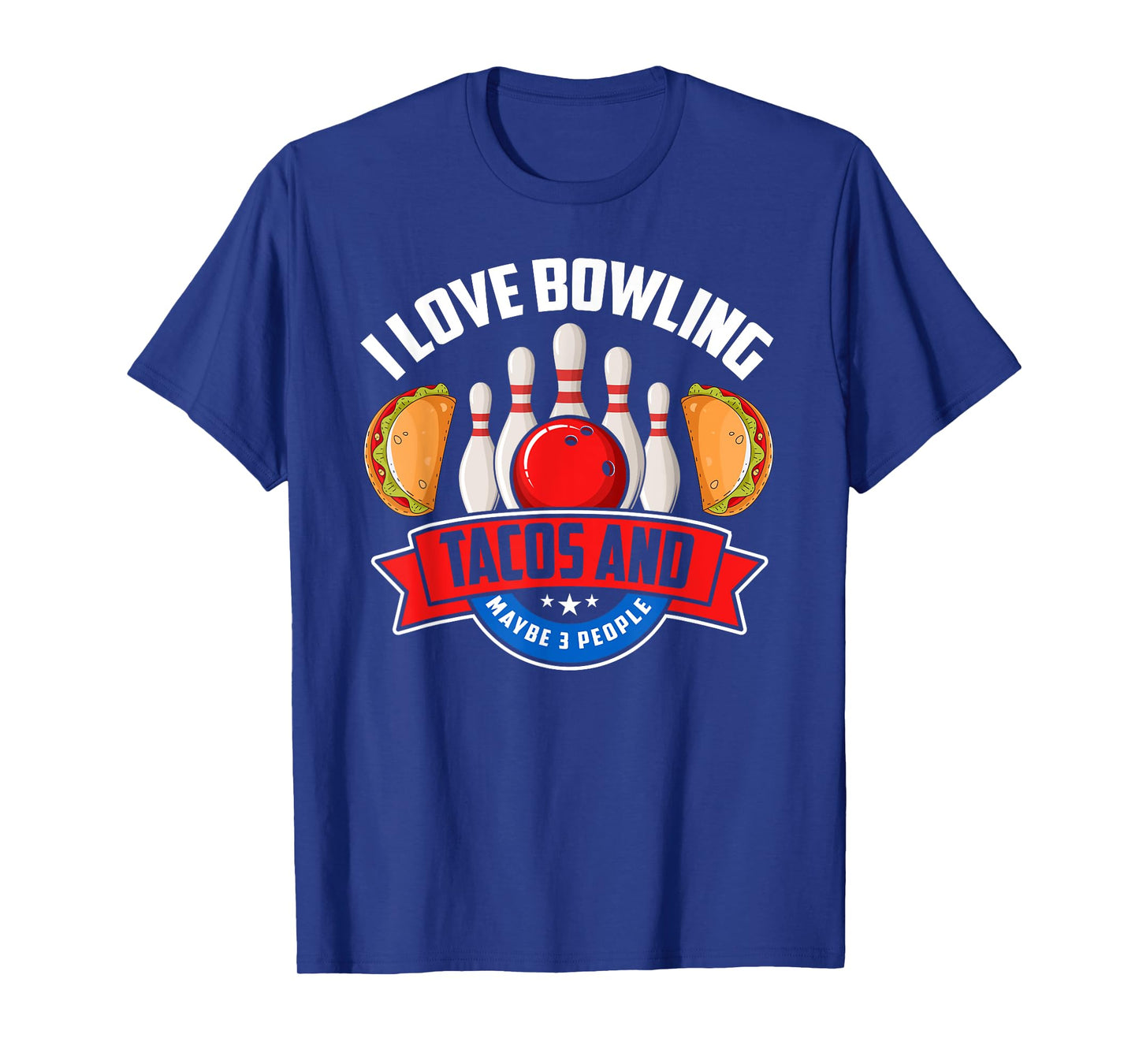 Bowling Shirt Funny Taco Lover Quote Tacos Bowler Gift T-Shirt