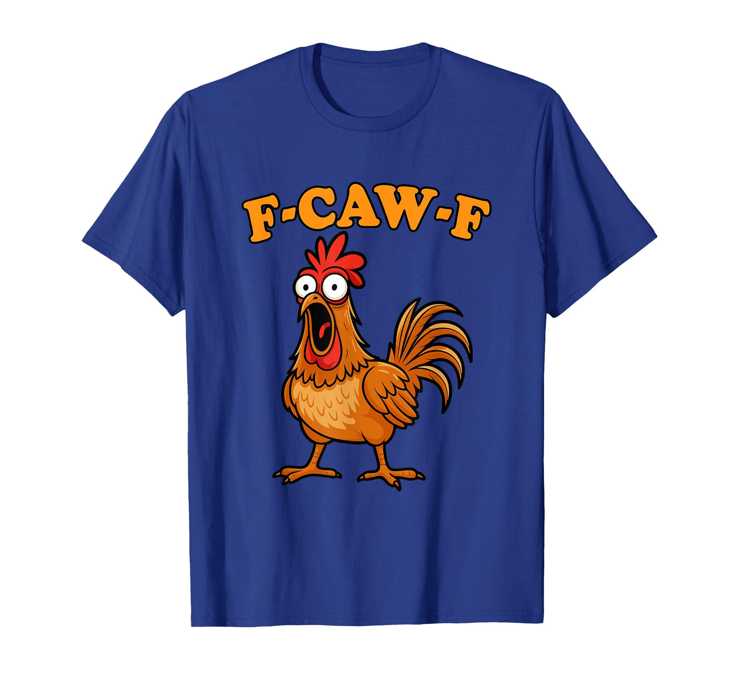 Funny F-Caw-F Rooster Chicken Meme Chicken Farm Womens Mens T-Shirt