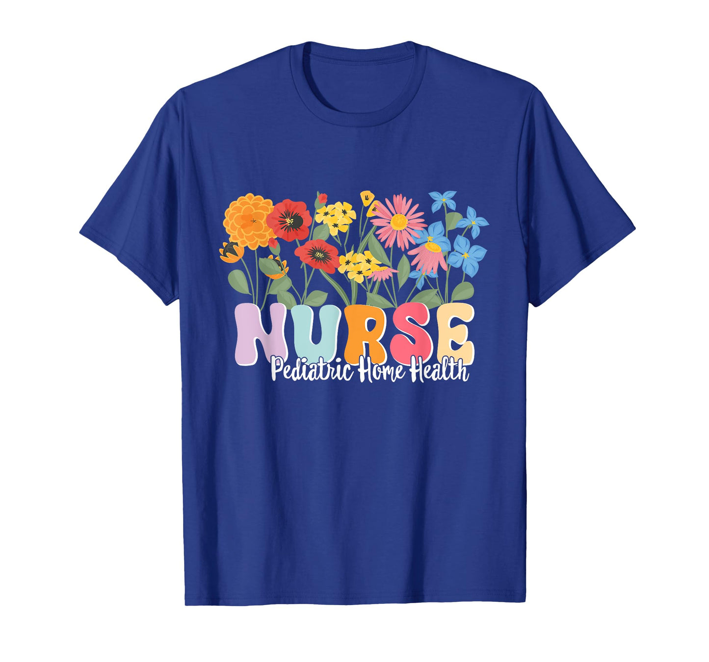 Pediatric Home Health Nursing Pediatric Home Health Nurse T-Shirt