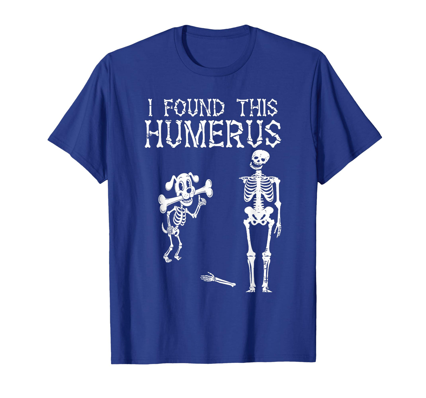 Halloween Skeleton Dog I Found This Humerus Funny Halloween T-Shirt