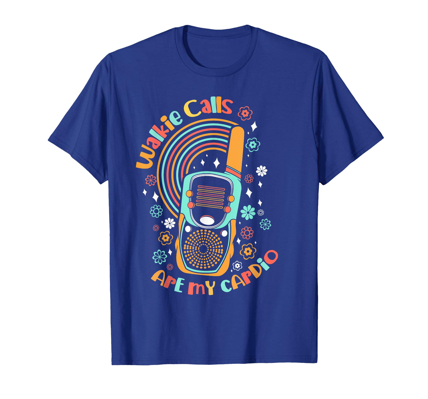Walkie Calls Are My Cardio Special Education ABA Teacher T-Shirt