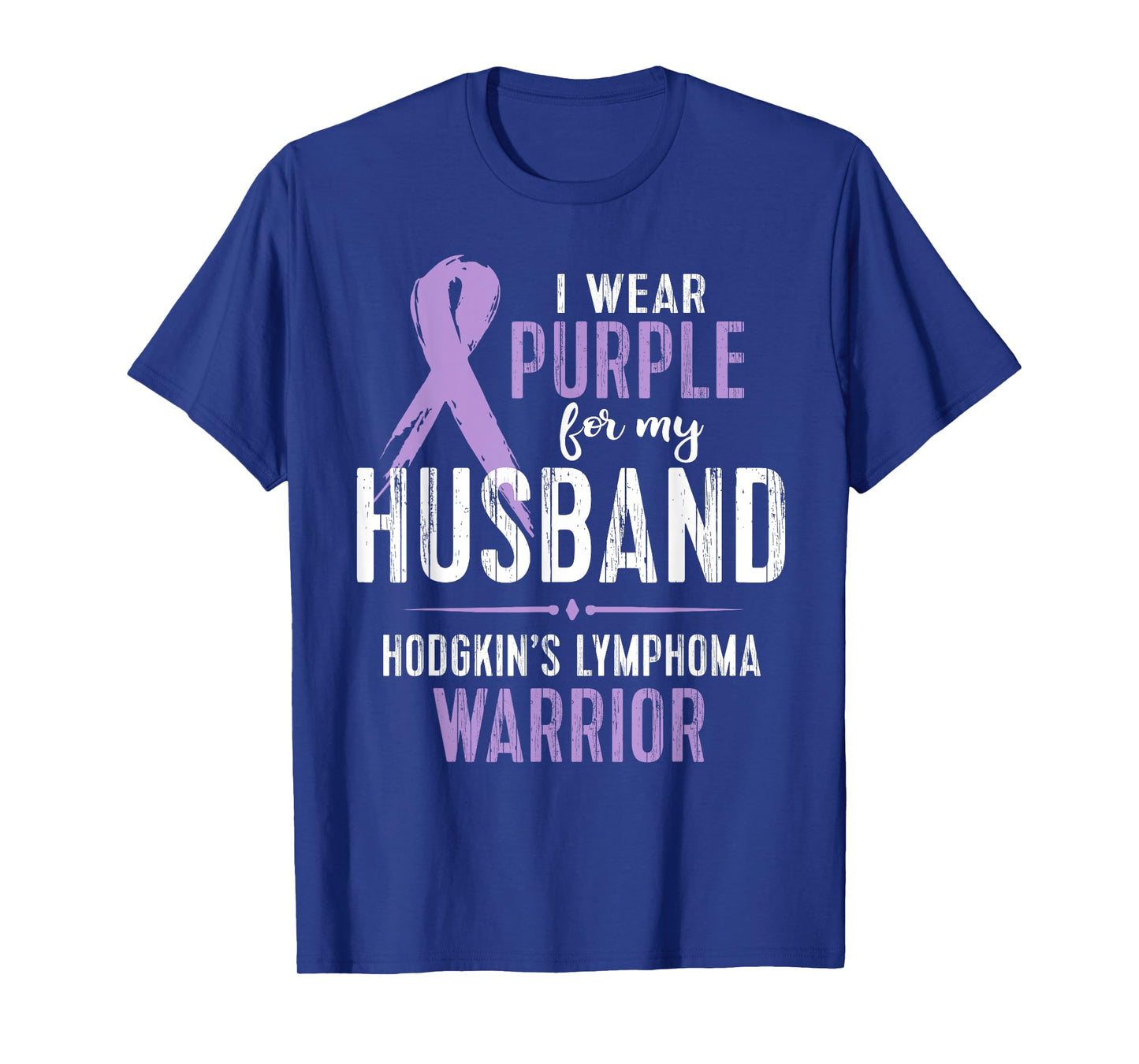 Hodgkin's Lymphoma Cancer Awareness Shirt For My Husband Tee T-Shirt