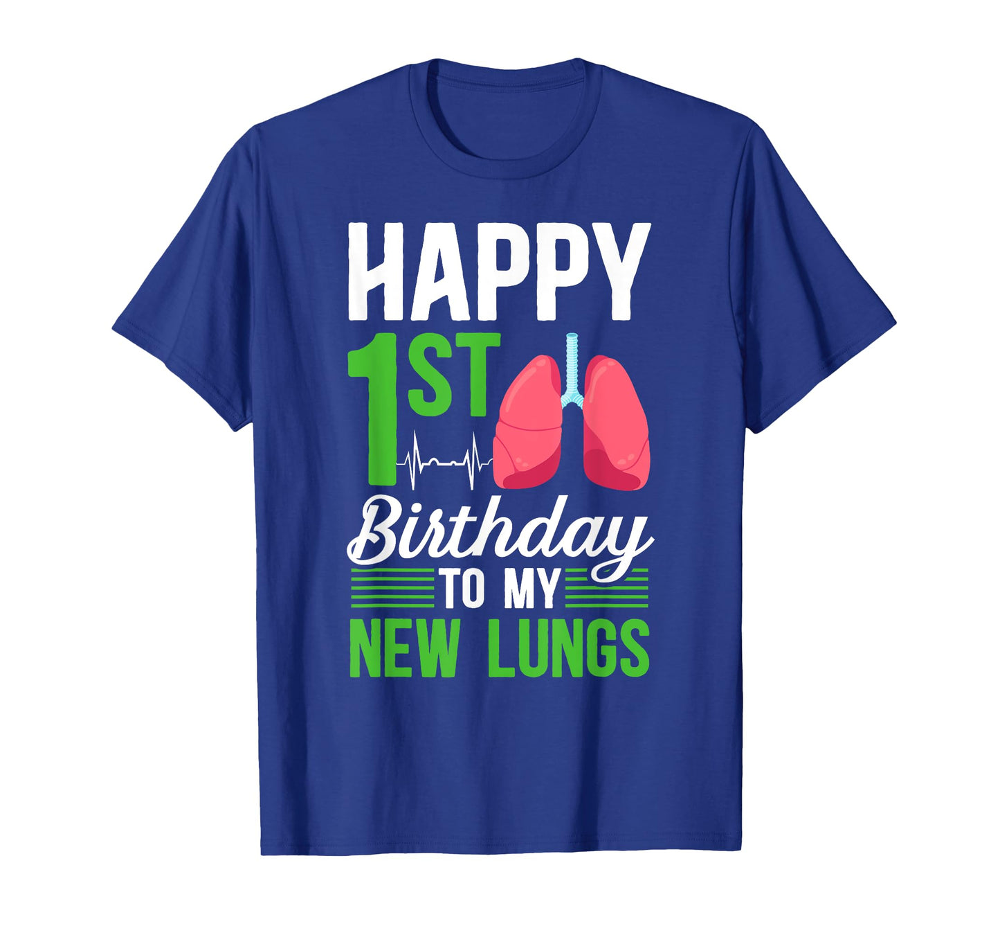 Happy 1 Year Lung Transplant Anniversary Lung Recipient T-Shirt
