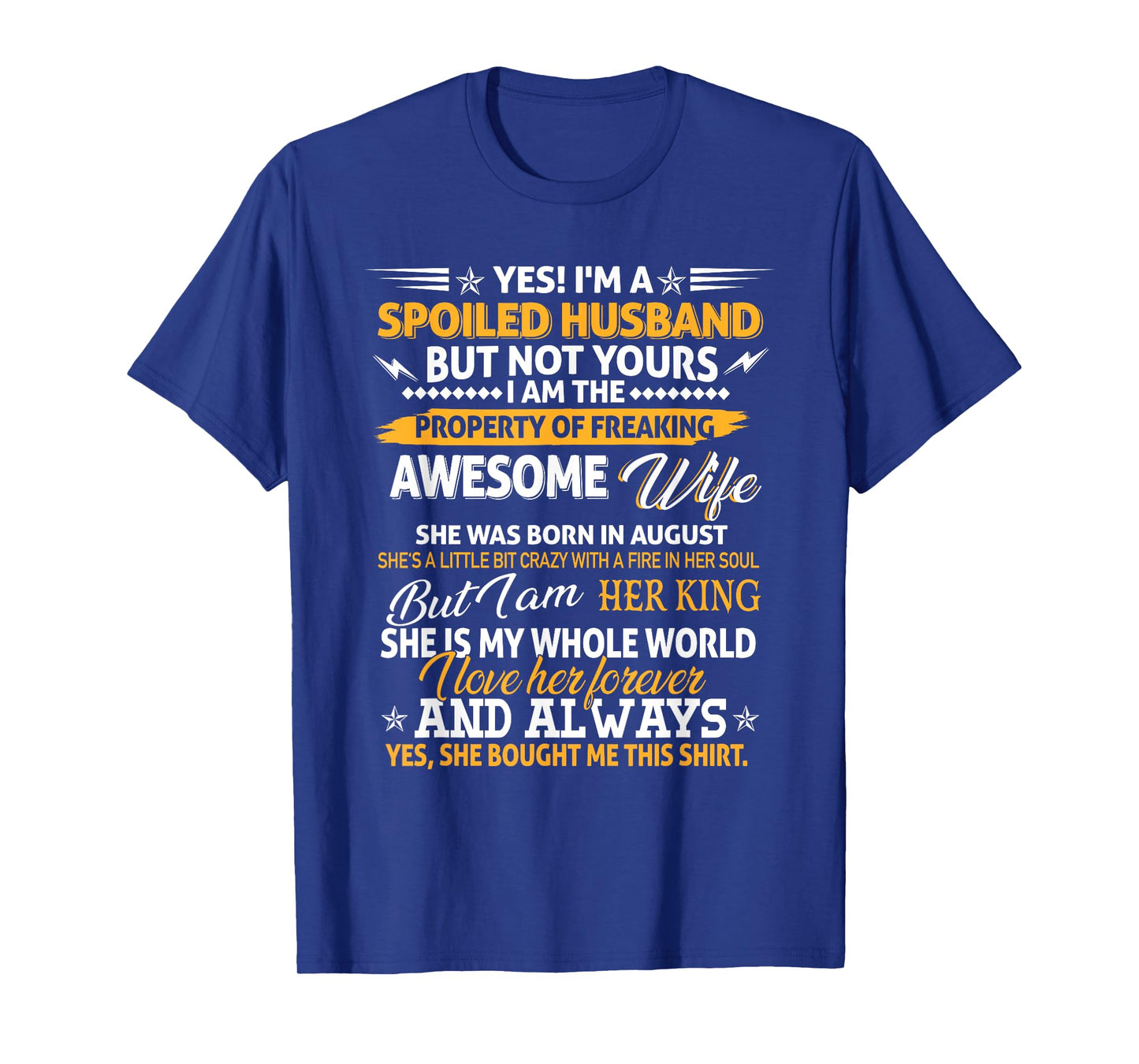 Yes I'm A Spoiled Husband Of An August Wife Funny Couples T-Shirt