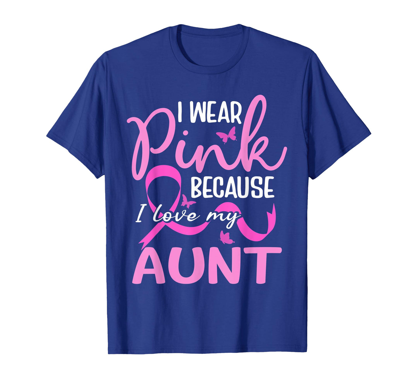 I Wear Pink Because I Love My Aunt Butterfly Breast Cancer T-Shirt