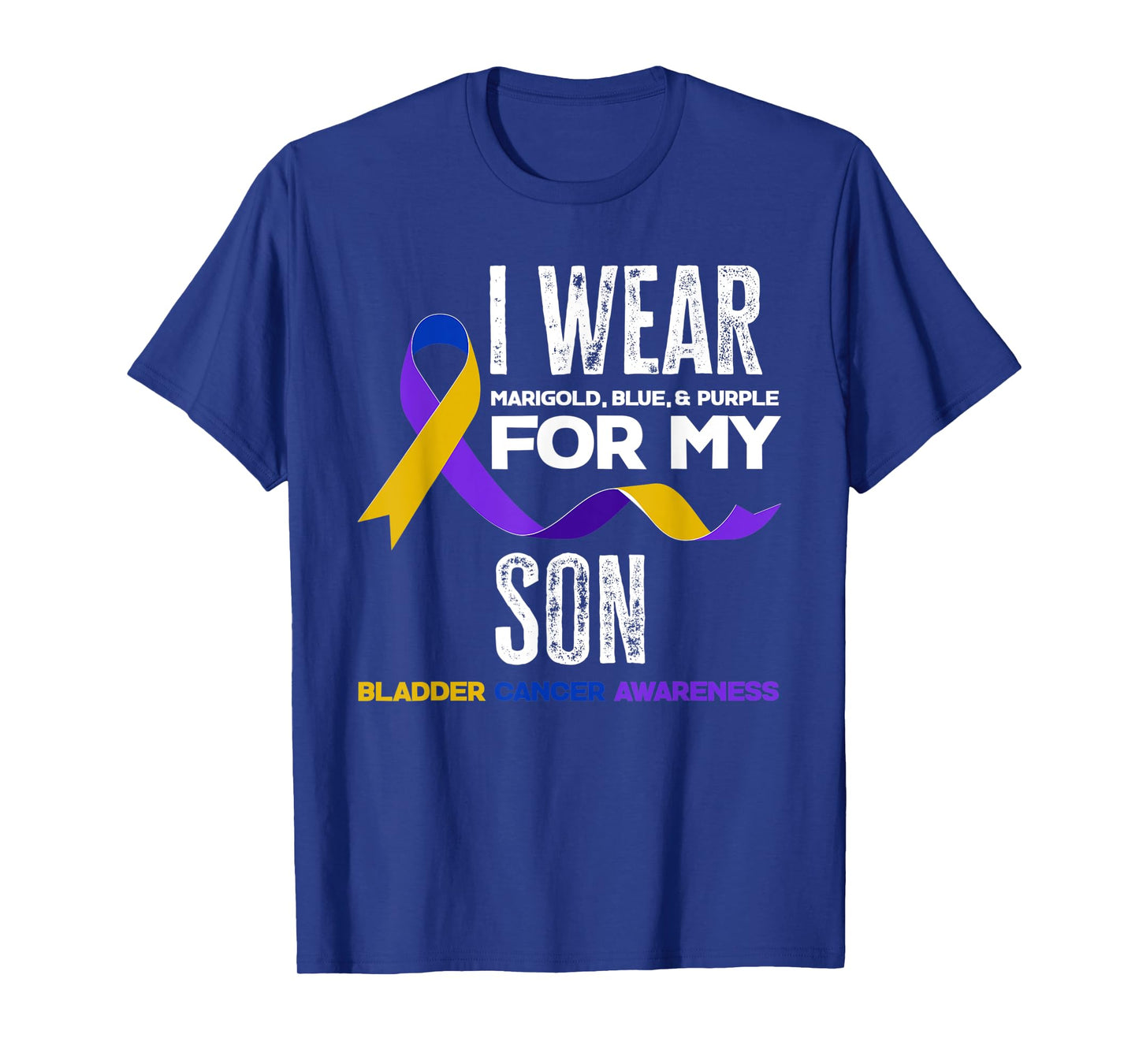 I Wear Marigold, Blue & Purple For My Son Bladder Cancer T-Shirt
