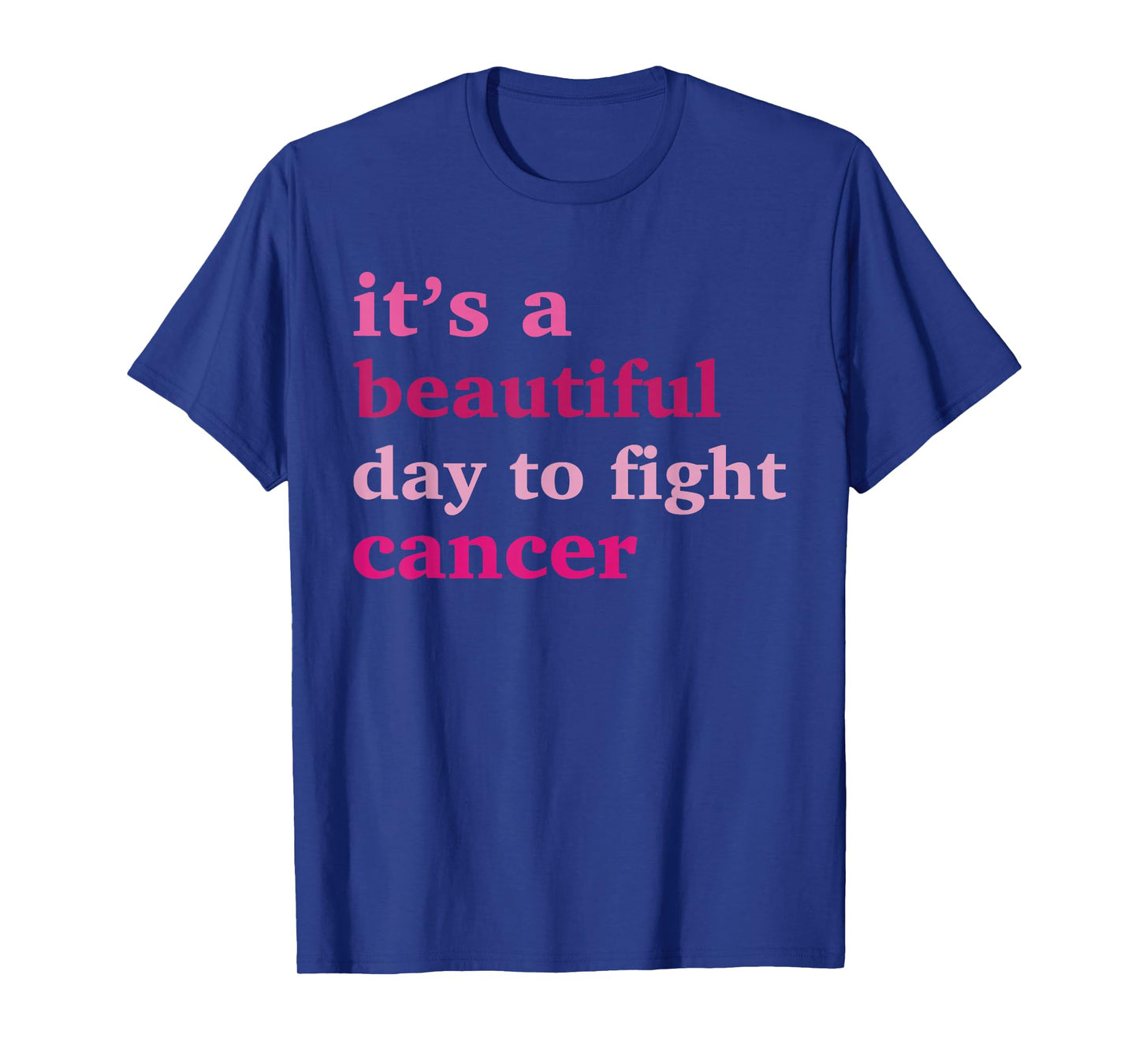 It's A Beautiful Day To Fight Cancer Breast Cancer Awareness T-Shirt