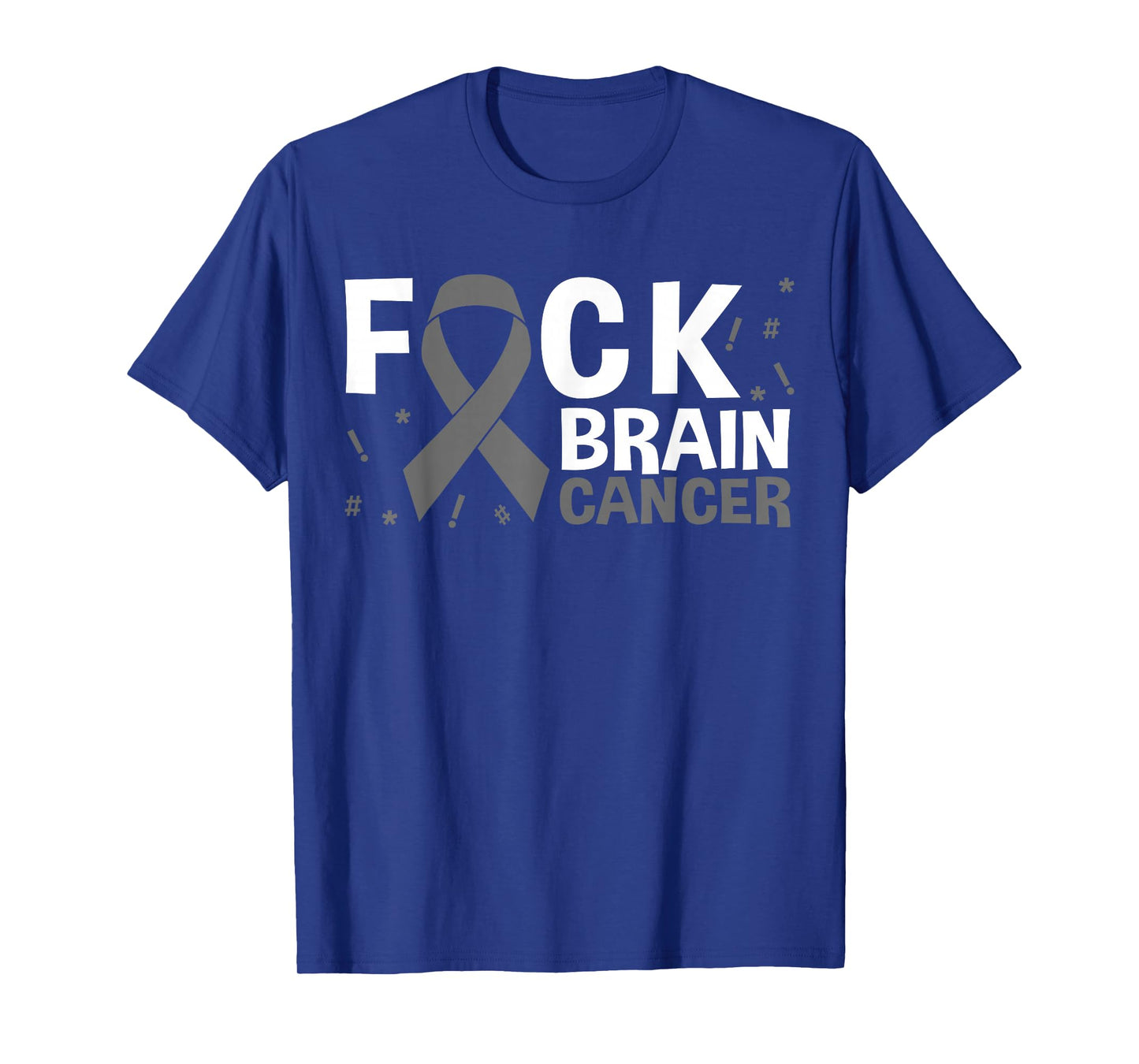 Fuck Brain Cancer Brain Tumor Gray Ribbon T-Shirt
