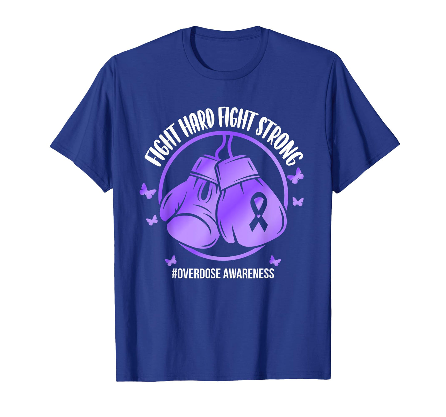 Overdose Warrior Gloves Support Squad Overdose Awareness T-Shirt