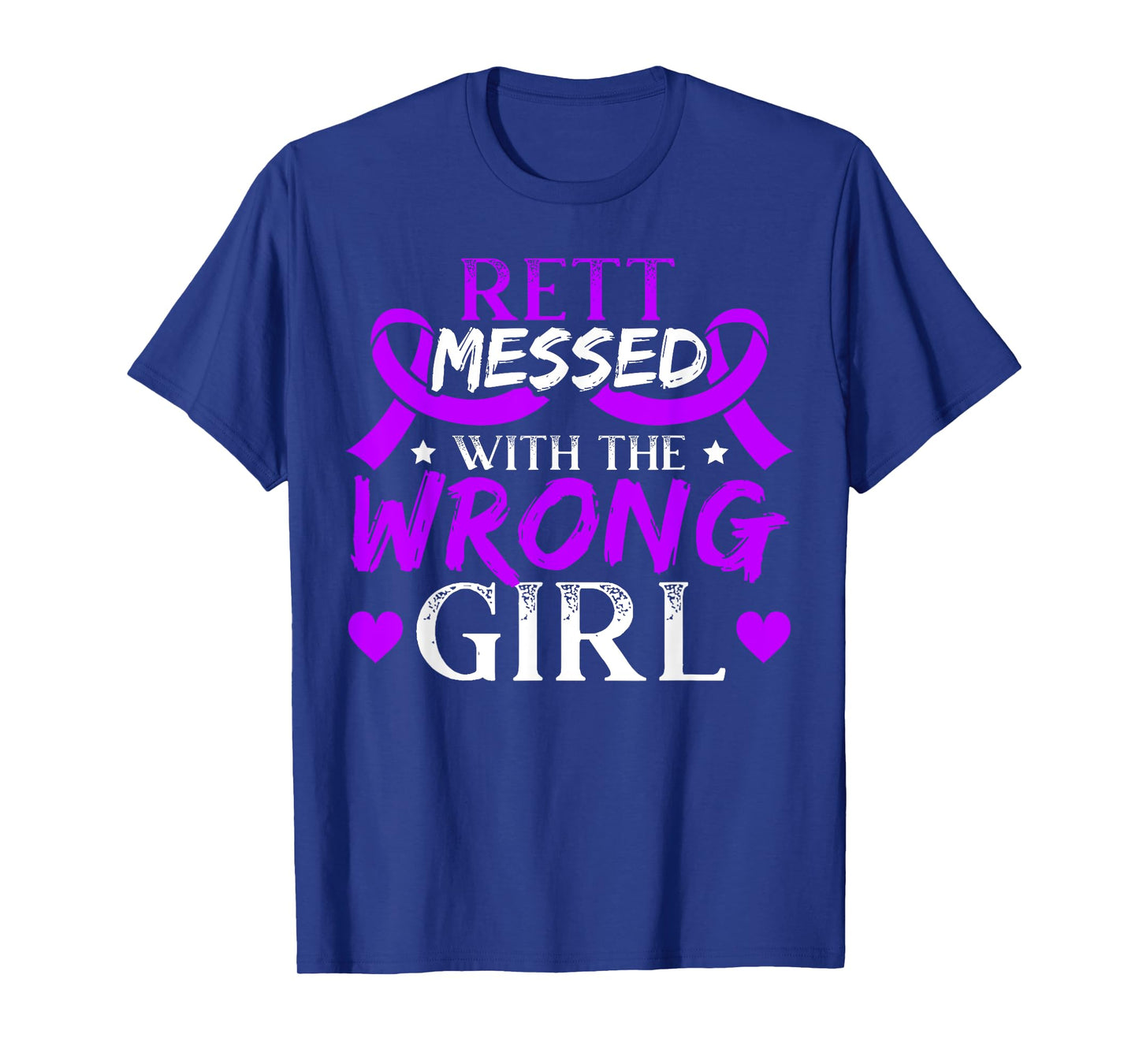 Rett Messed With The Wrong Girl Rett Syndrome Warrior T-Shirt