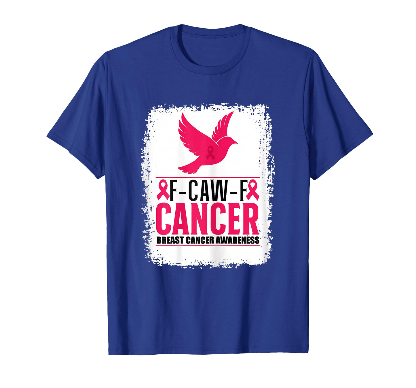 Pink Breast Cancer Awareness F-caw-f Cancer Women T-Shirt