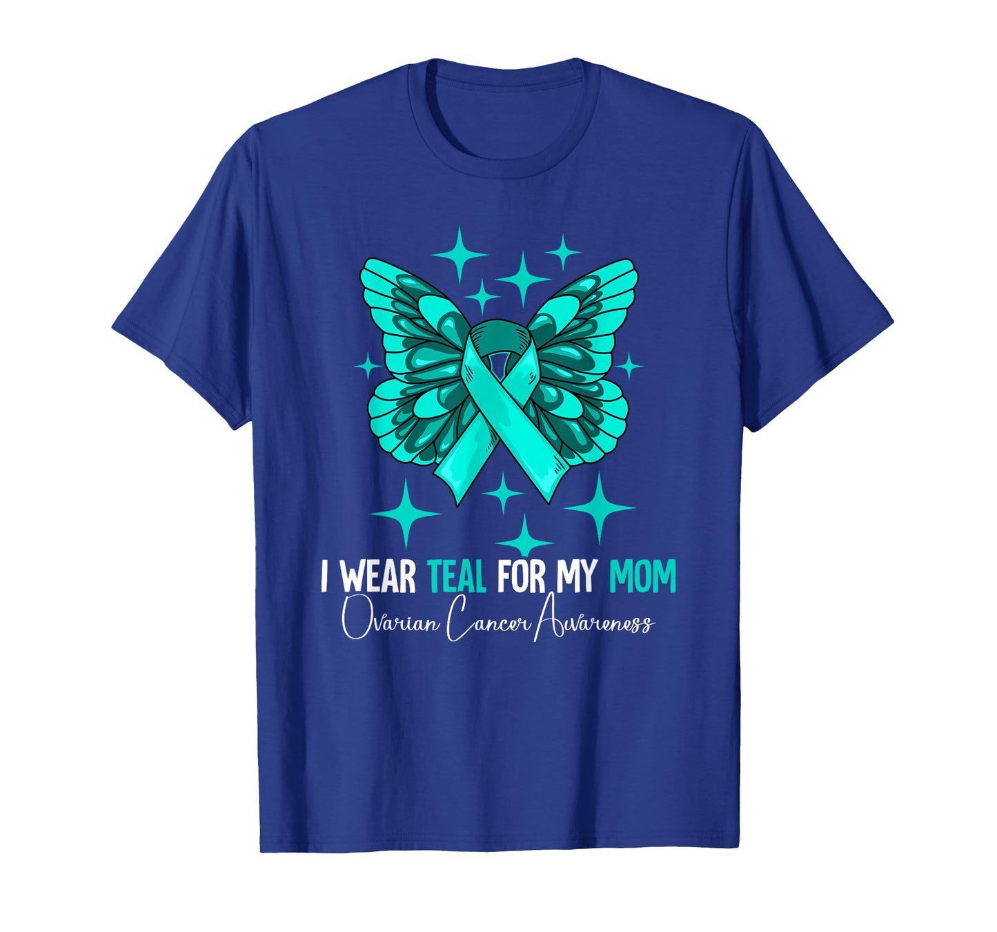 I Wear Teal For My Mom Ovarian Cancer Awareness T-Shirt
