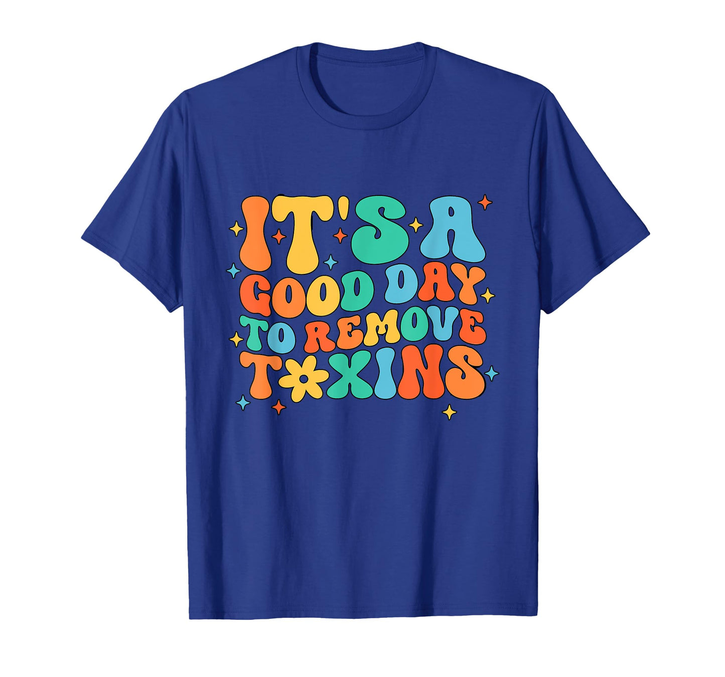Its A Good Day To Remove Toxins Dialysis Tech Nurse Black T-Shirt