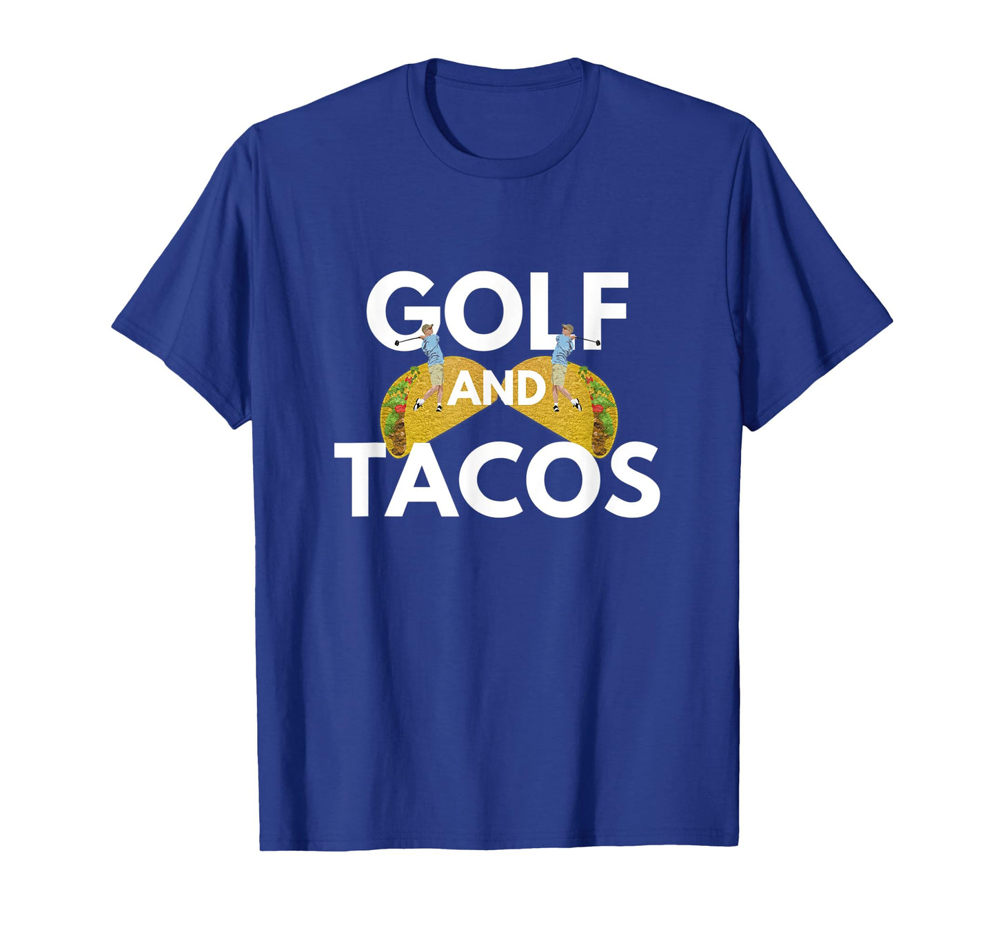 Golf And Tacos - Mexican Dish Favorite Sport T-Shirt