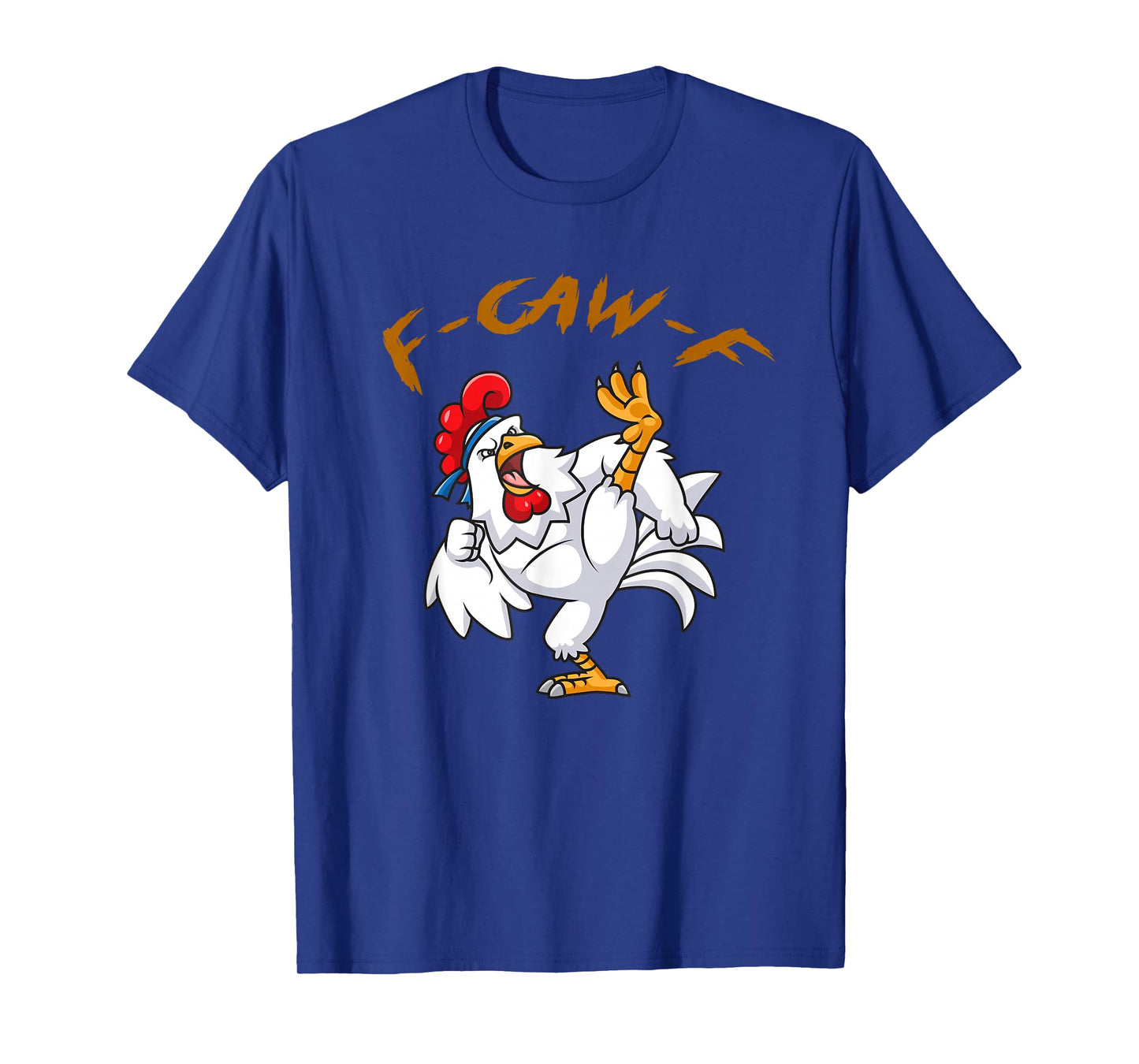 Funny Rooster Chicken Bird F-Caw-F Humor T-Shirt FCAWF T-Shirt
