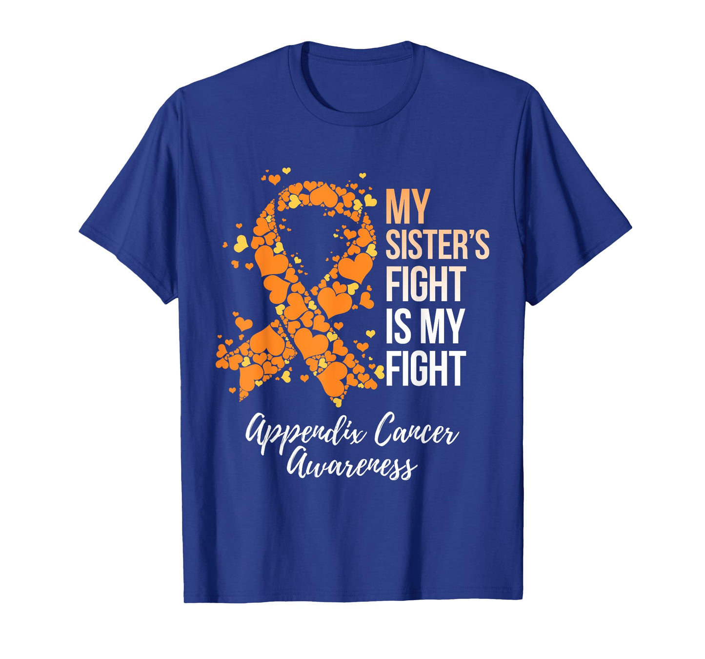 My Sisterβs Fight Is My Fight Appendix Cancer Awareness T-Shirt