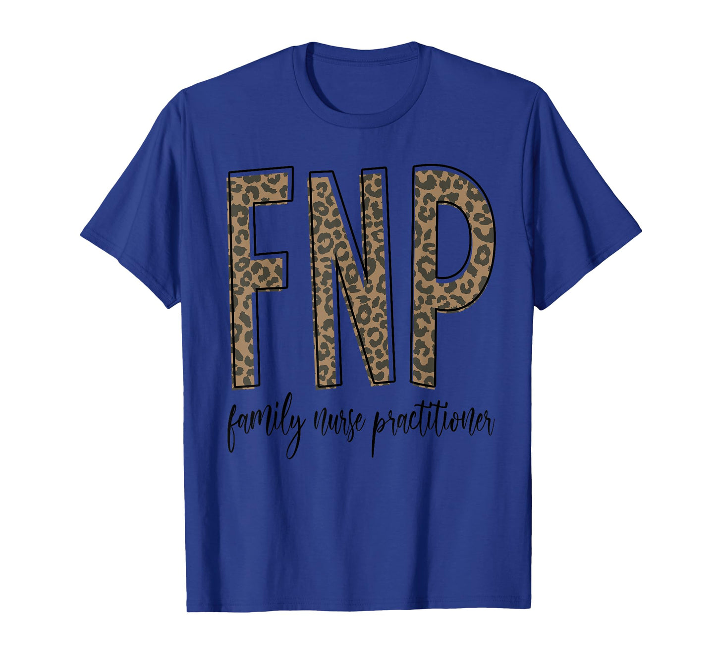 Funny Leopard FNP Family Nurse Practitioner Week Nurse Gifts T-Shirt