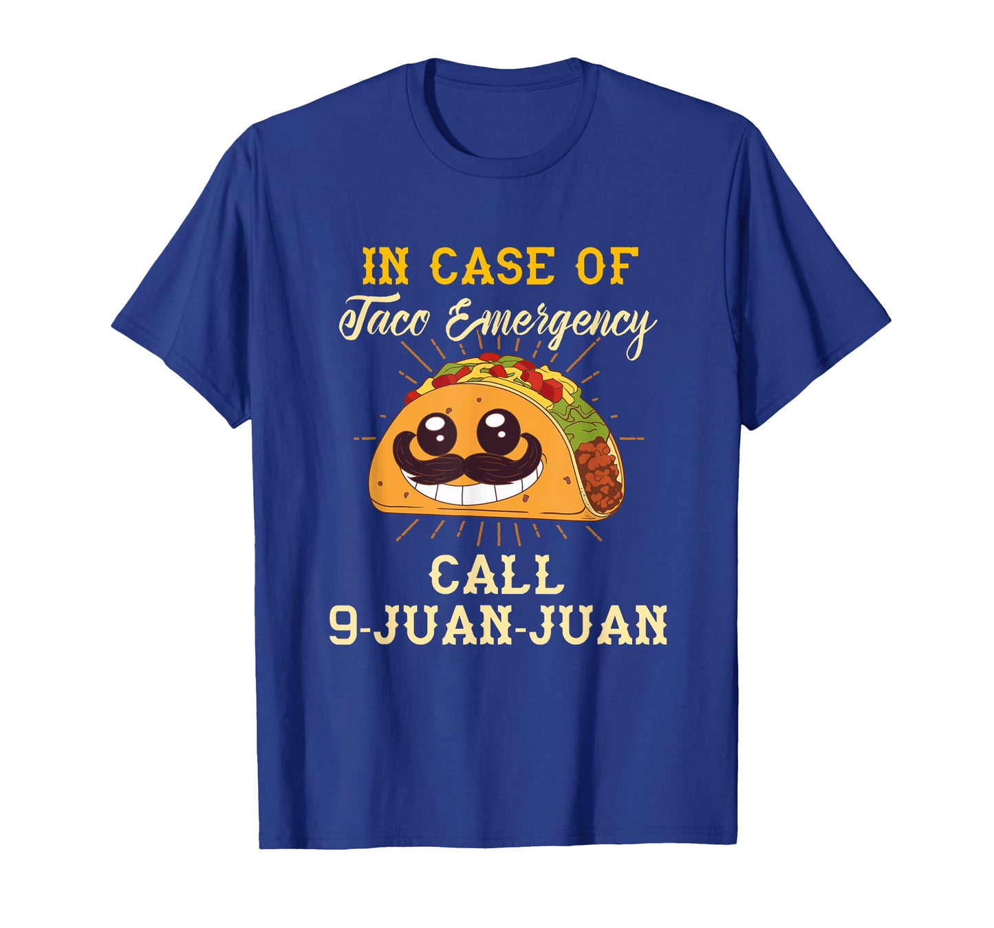 Taco Emergency Call 9 Juan Juan FUNNY Taco T-Shirt
