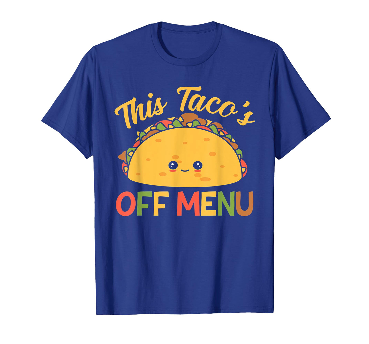 This Taco's Off Menu Funny Bachelor Taco T-Shirt