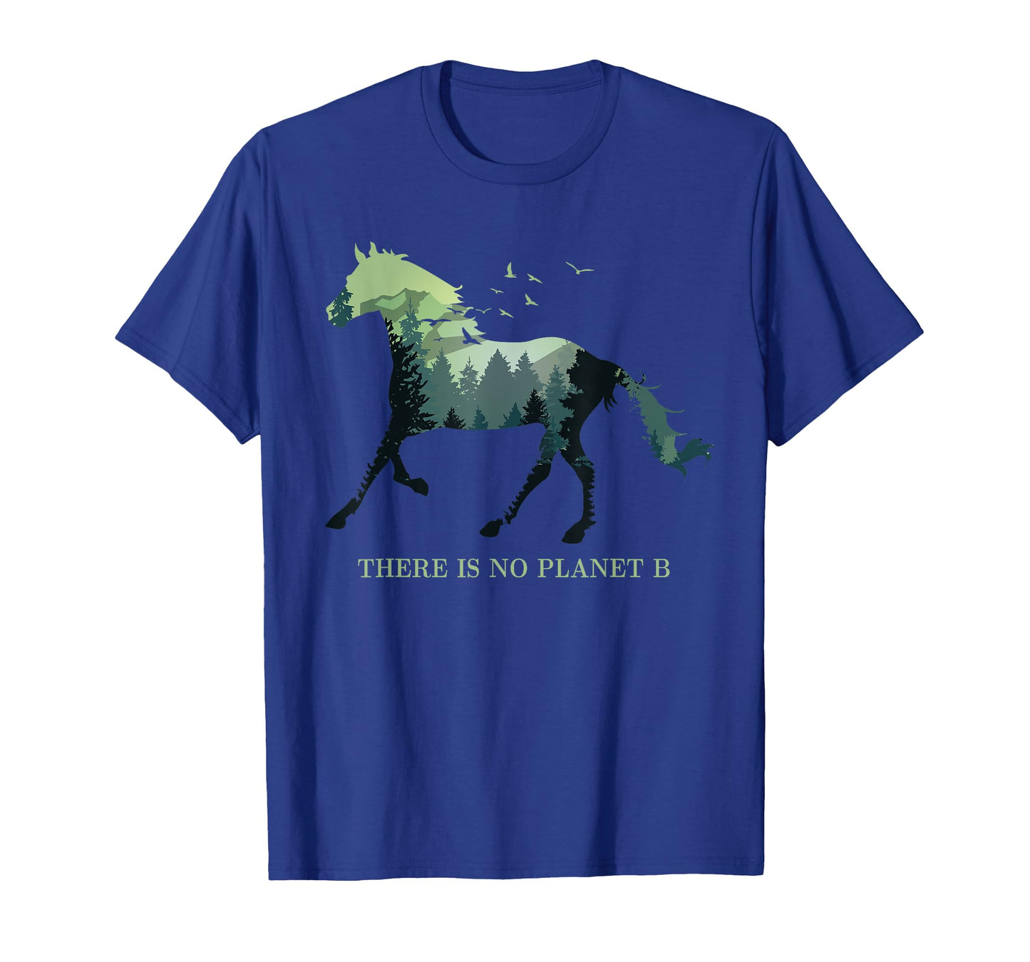There is No Planet B Earth Day Design natural reserve horse T-Shirt