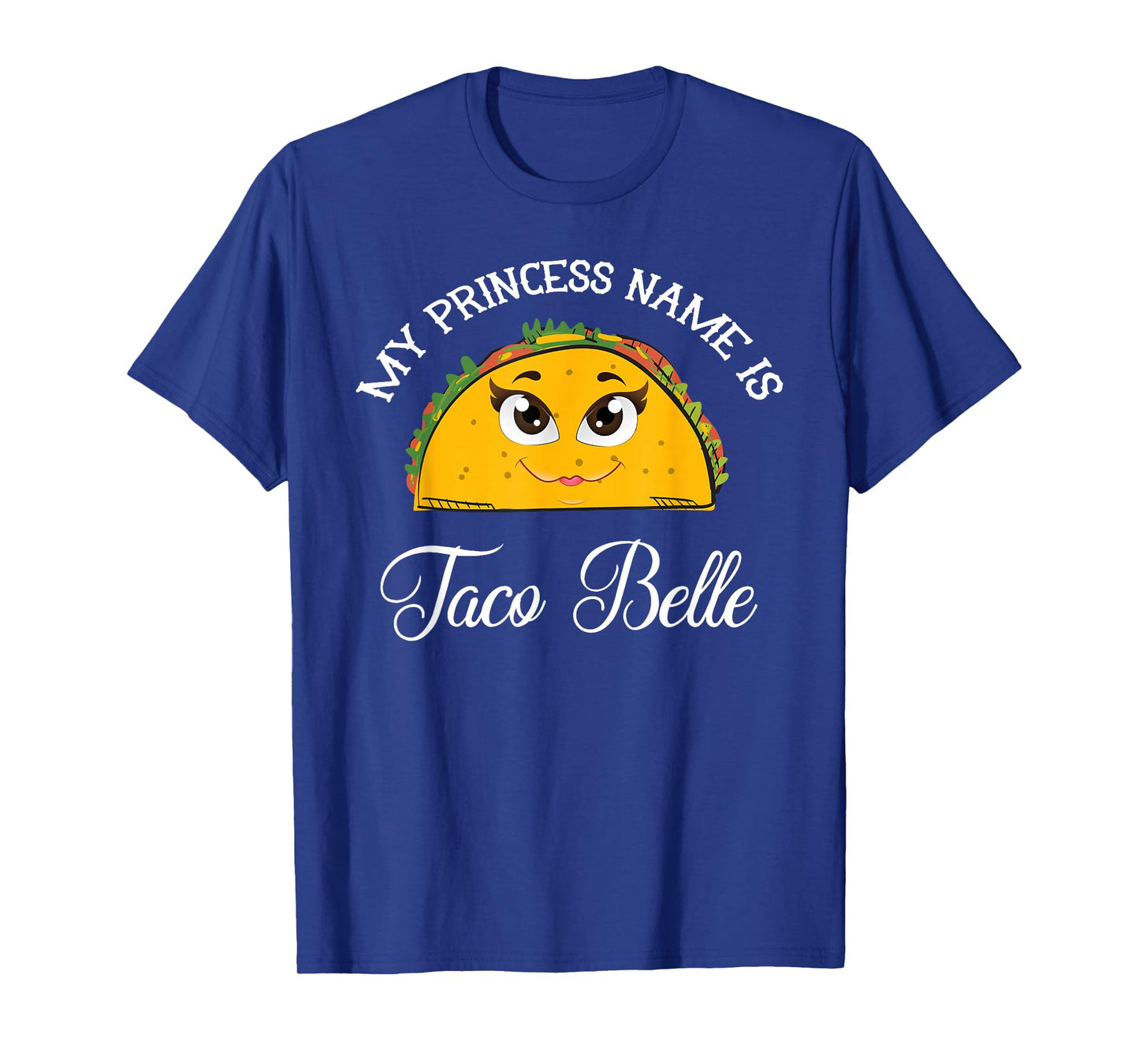 My Princess Name Is Taco Belle - Funny Pun Cinco De Mayo T-Shirt