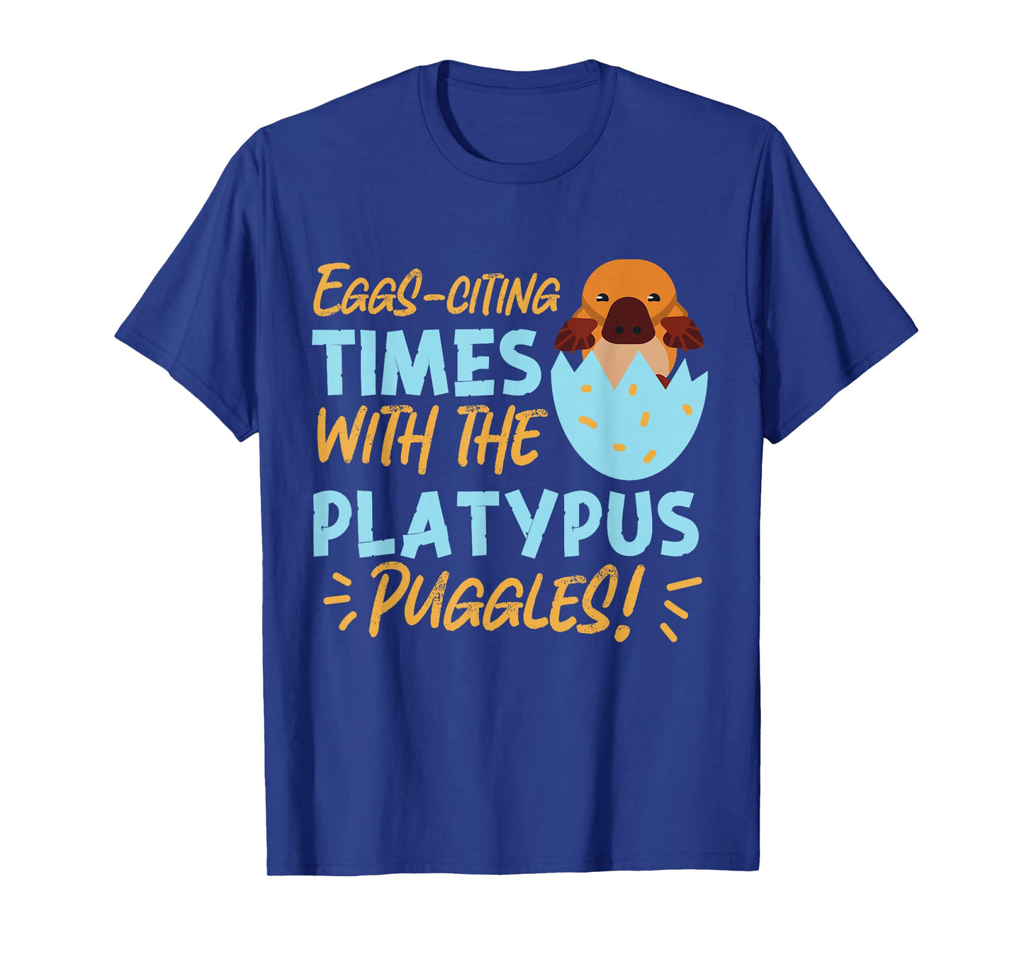 Platypus: Eggs-citing Times with the Platypus Puggles! T-Shirt