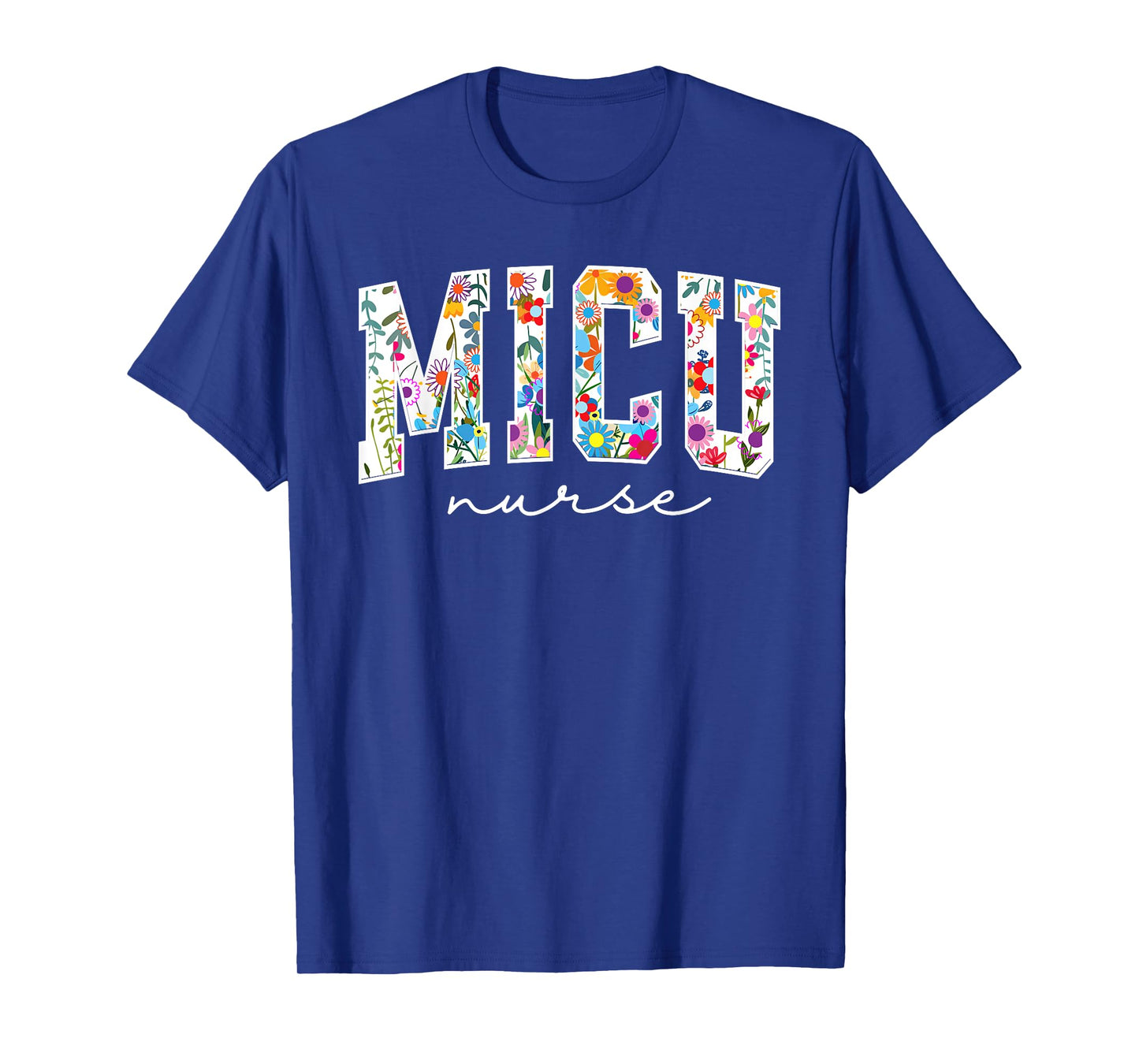 Floral MICU Nurse Floral MICU Nurse Medical Intensive Care U T-Shirt