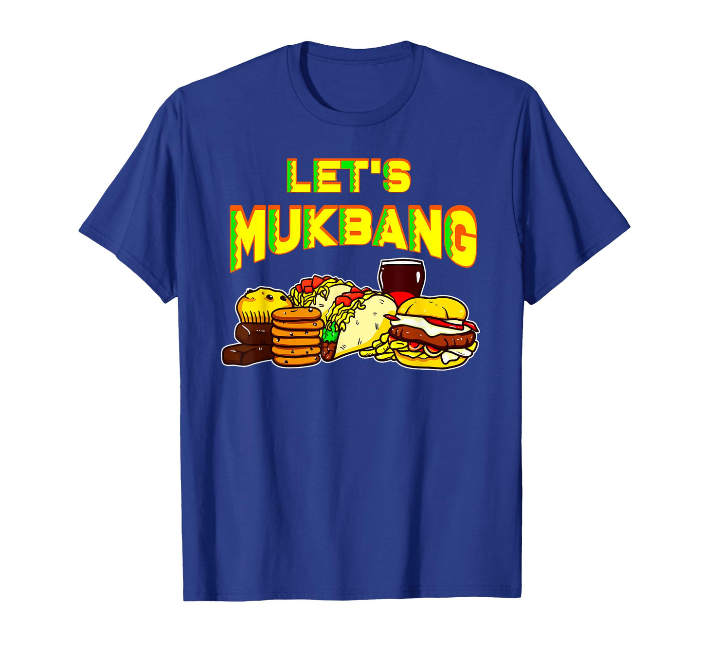 Let's Mukbang Shirt Tacos Food Junkie for Men Women T-Shirt