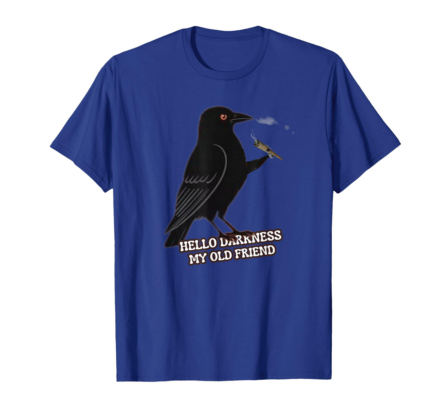 F-Caw-F Funny Black Crow Raven Weed Hello Darkness My Old T-Shirt