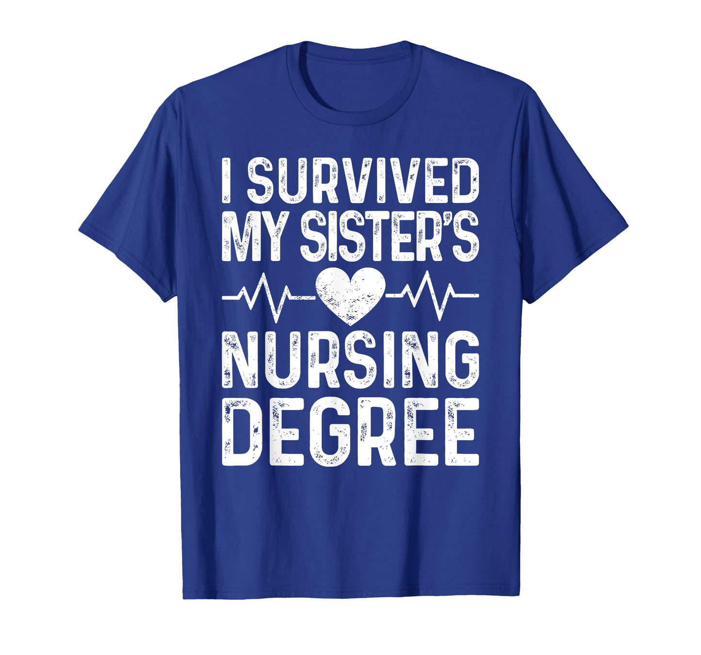I Survived My Sister's Nursing Degree School Graduation T-Shirt