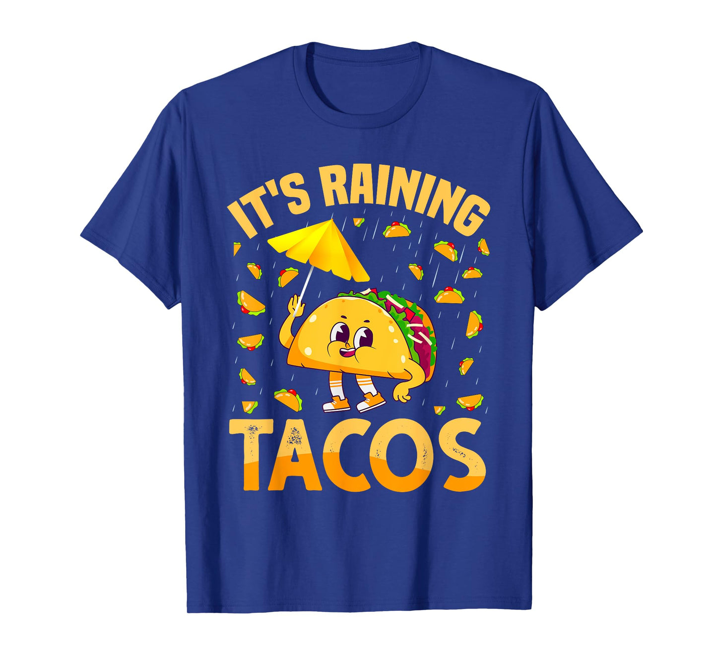 It is Raining Tacos Cinco De Mayo Tacos It is Raining Tacos T-Shirt